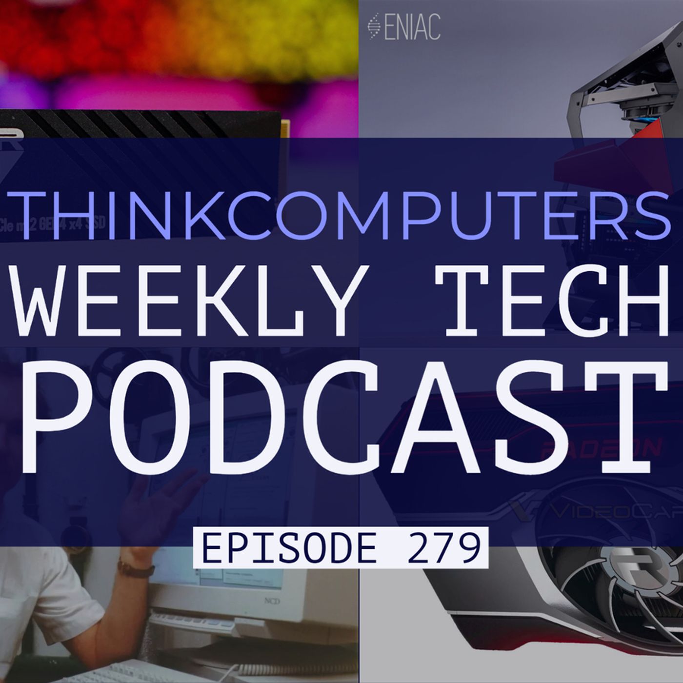 ThinkComputers Weekly Tech Podcast