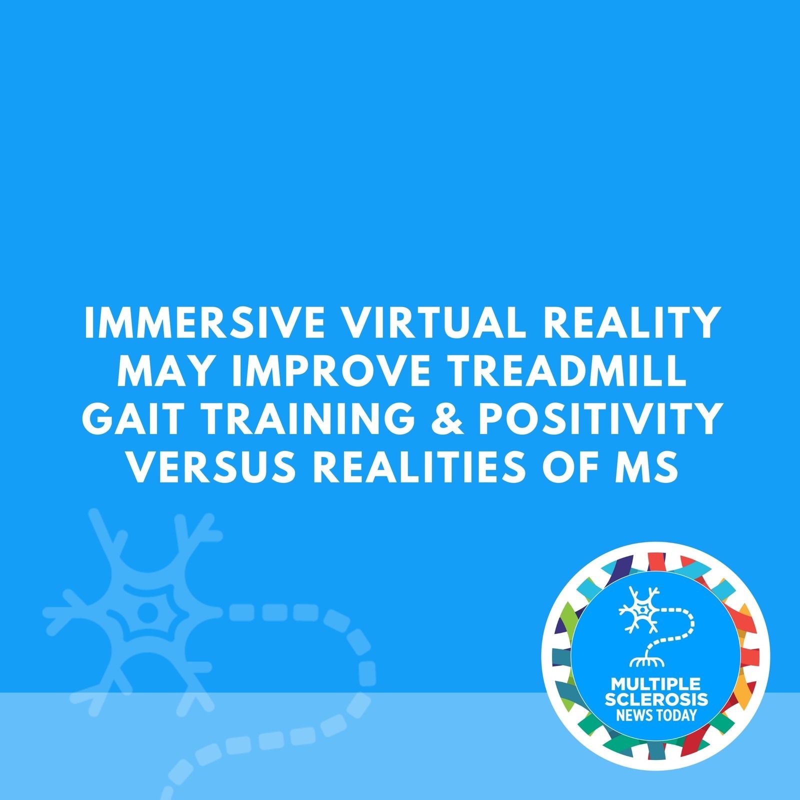 Immersive Virtual Reality May Improve Treadmill Gait Training & Positivity VS Realities of MS episode artwork
