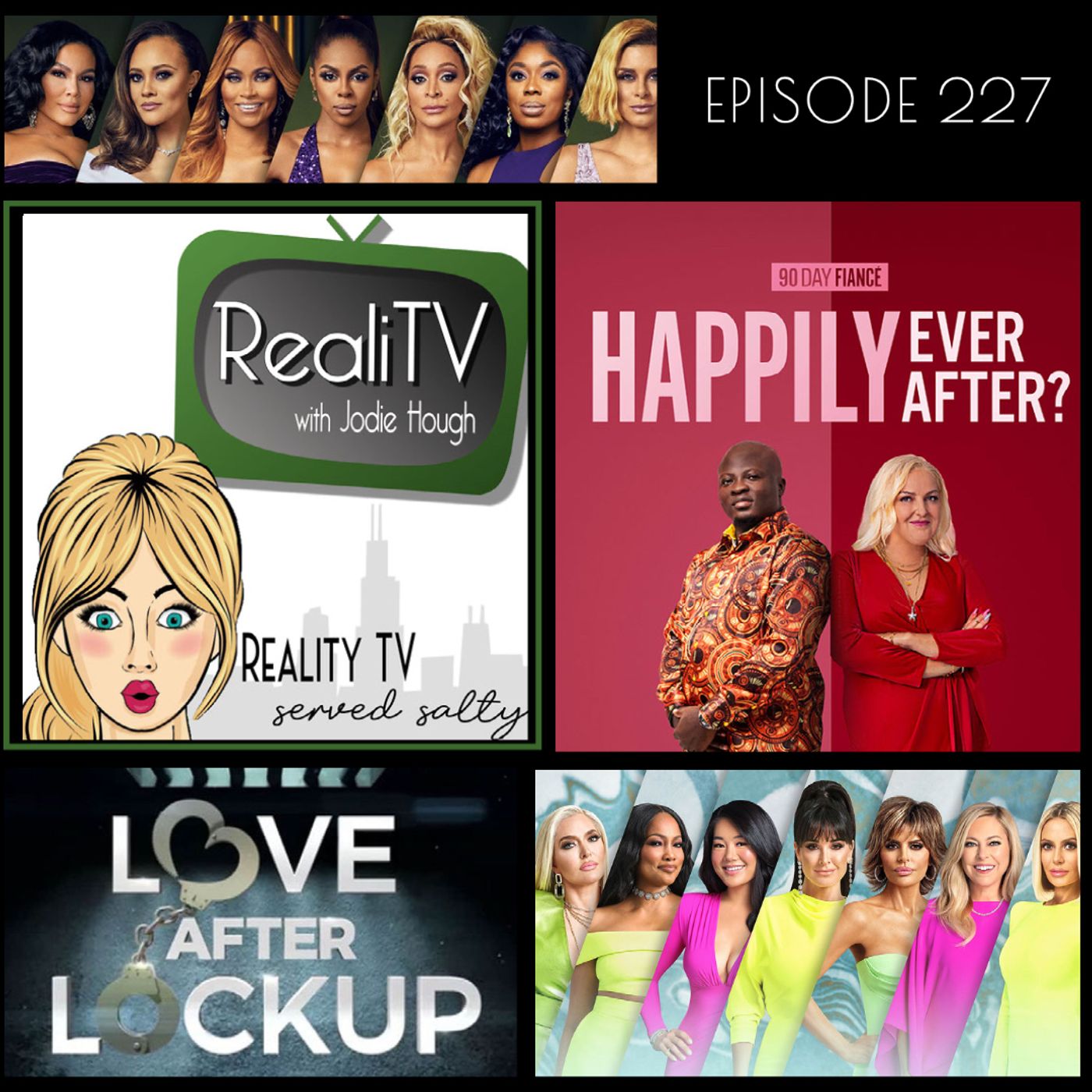 227: Housewives of Everywhere, 90 Day Fiance & Love After Lockup