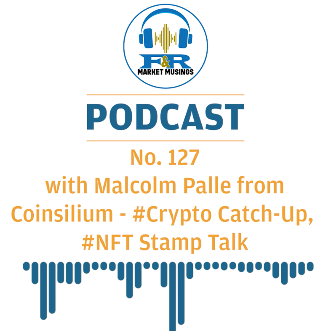 S2 Ep36: Podcast No.127 - Crypto Catch-Up & NFT Stamp Chat with Malcolm Palle