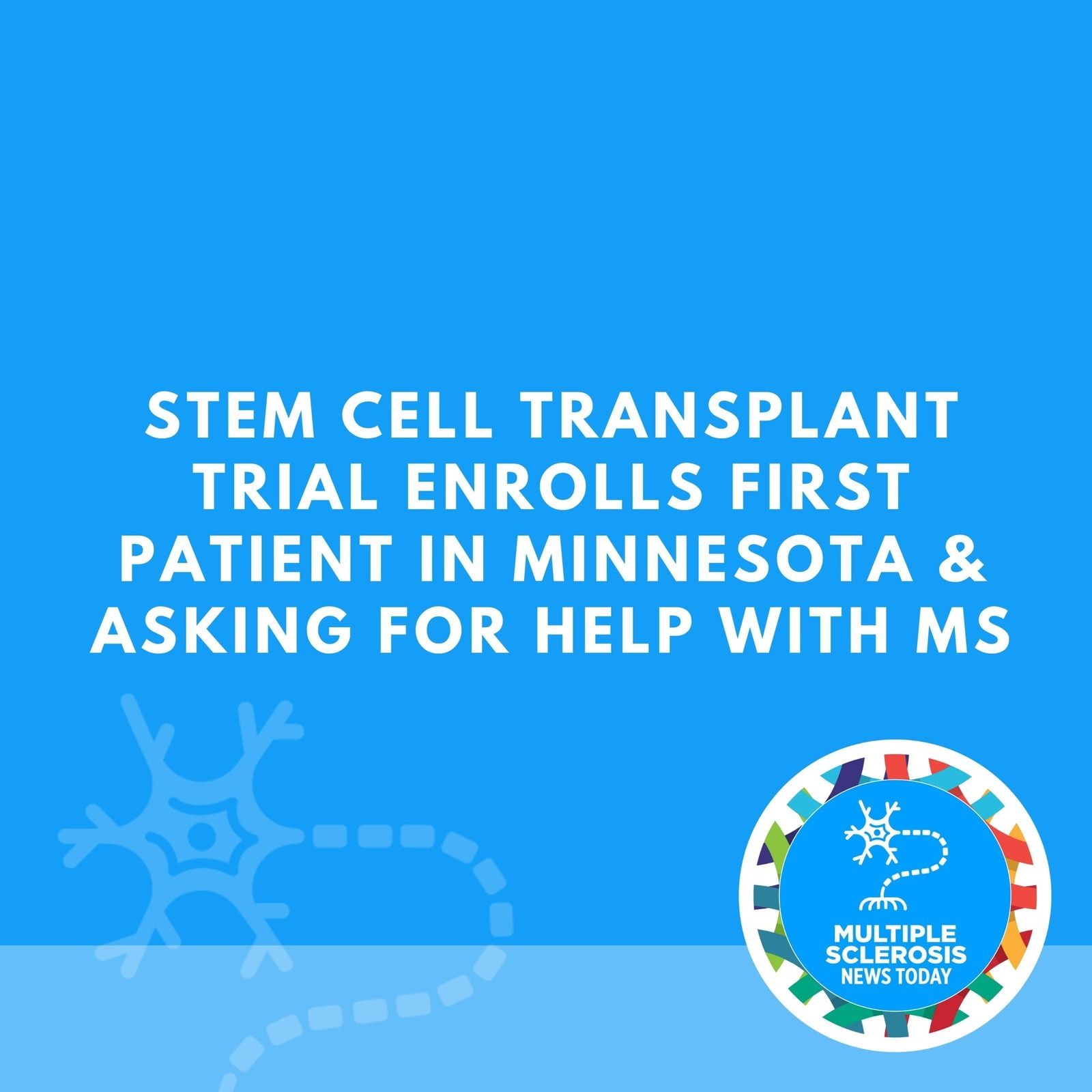 Stem Cell Transplant Trial Enrolls First Patient in Minnesota & Asking For Help With MS episode artwork