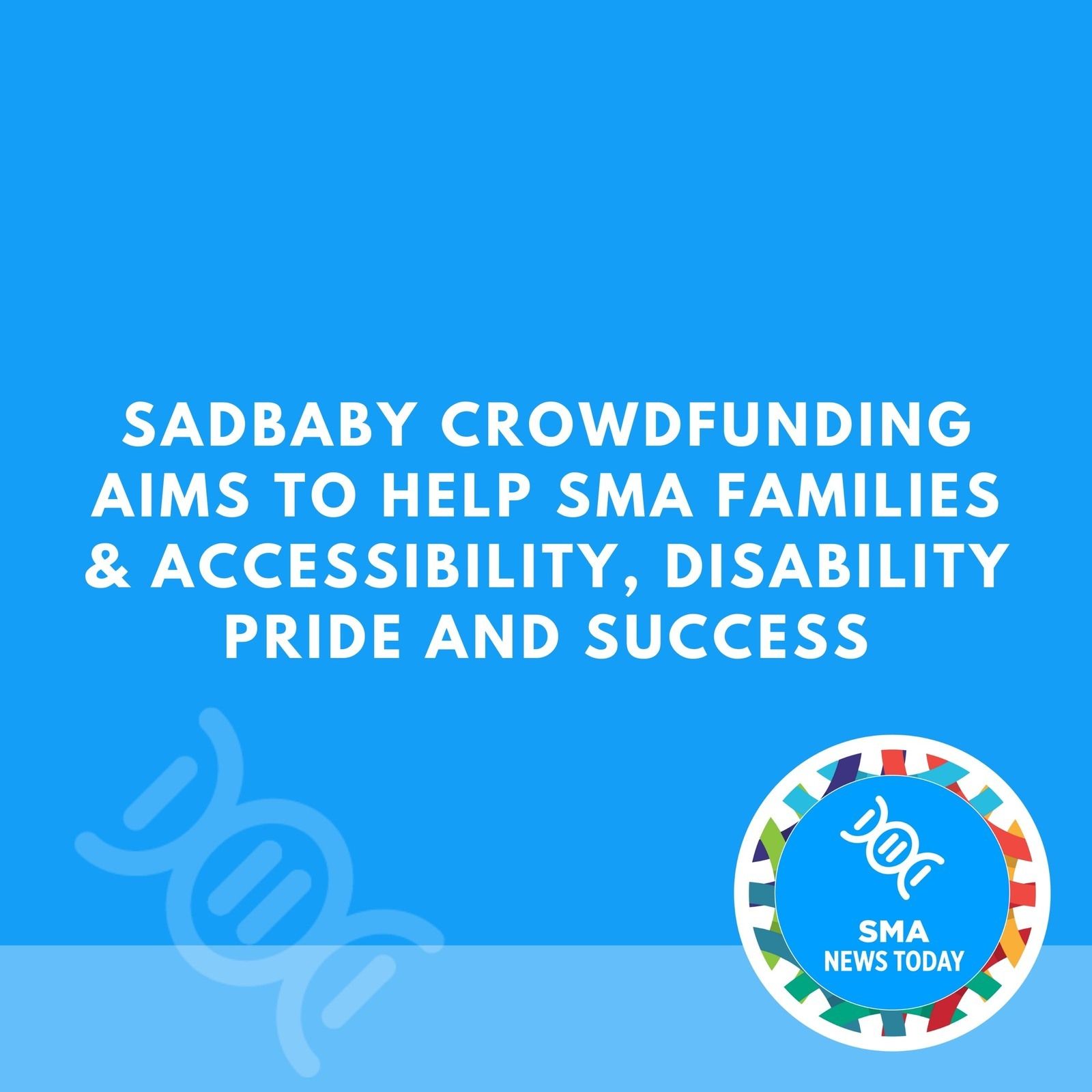 SadBaby Crowdfunding Aims to Help SMA Families & Accessibility, Disability Pride and Success episode artwork