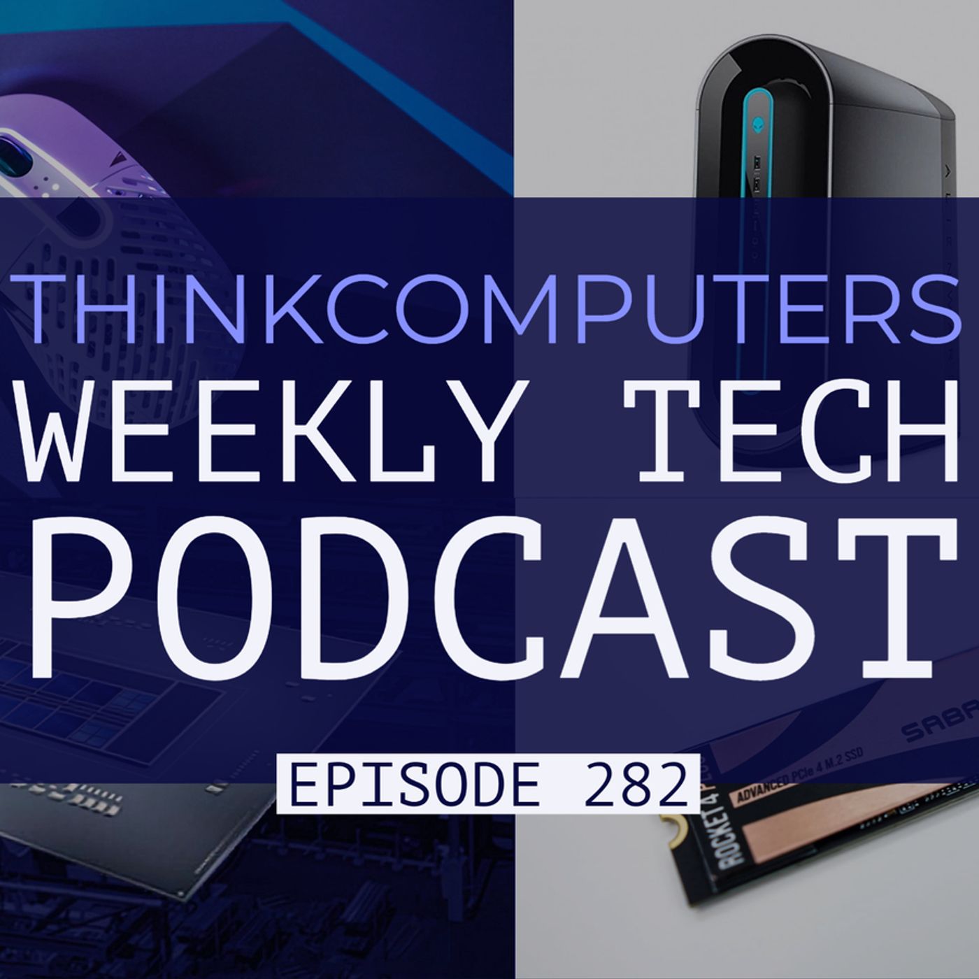 ThinkComputers Weekly Tech Podcast