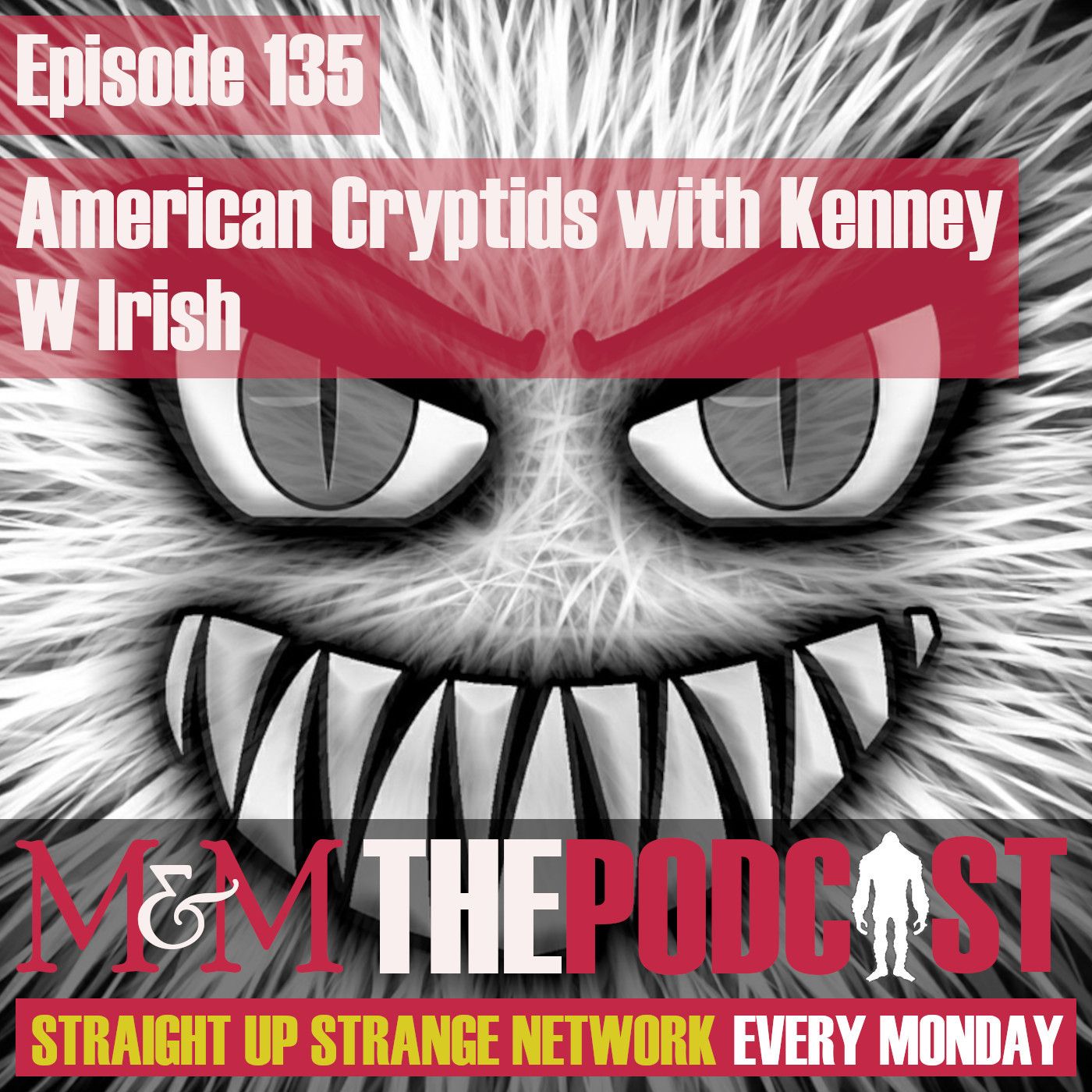 Mysteries and Monsters / Mysteries and Monsters: Episode 135 American  Cryptids with Kenney W Irish