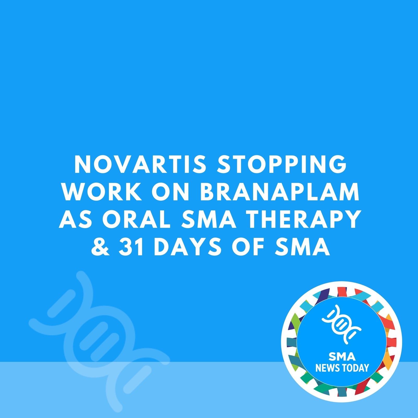 Novartis Stopping Work on Branaplam as Oral SMA Therapy & 31 Days of SMA episode artwork