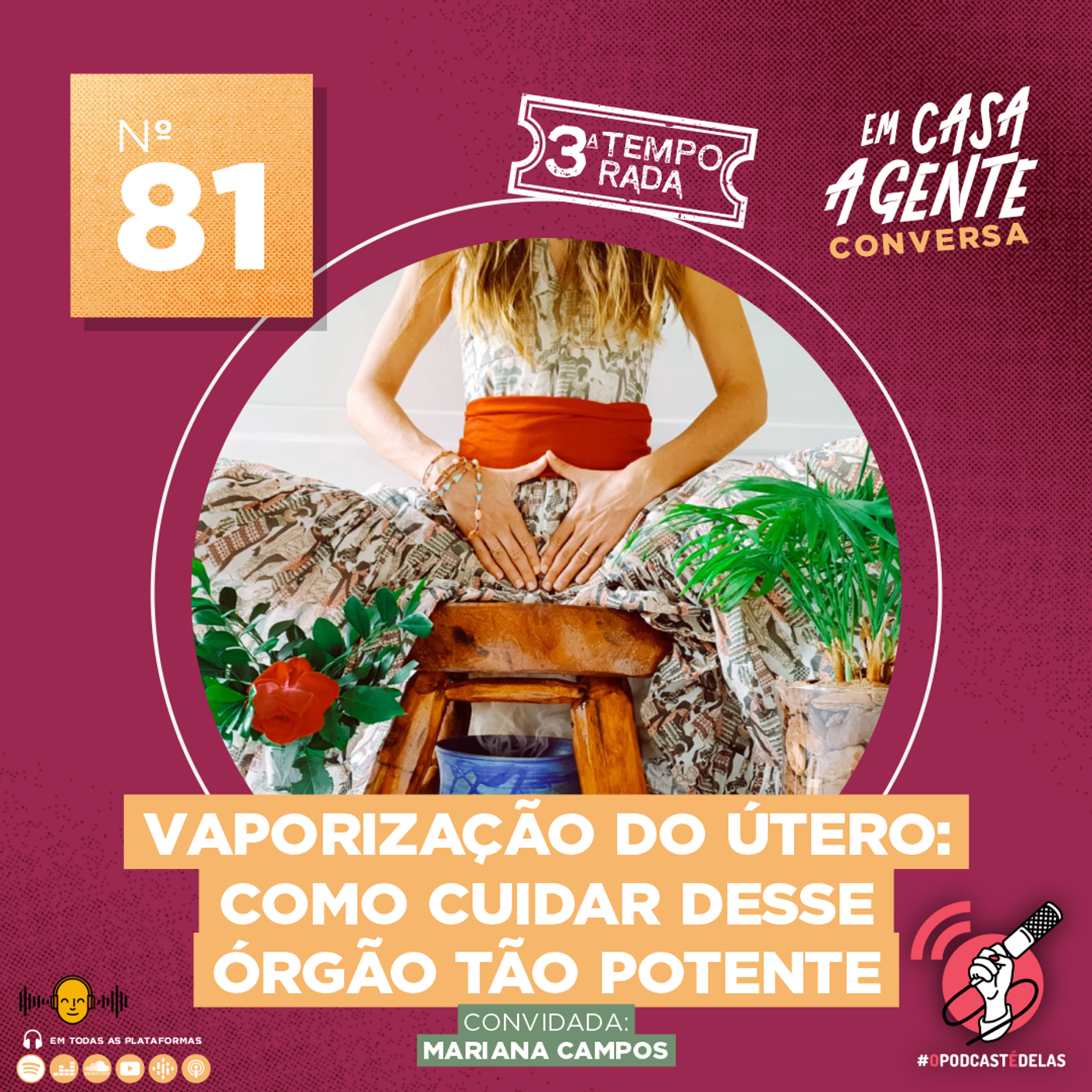 S3 Ep81: Vaporização do Útero: Como Cuidar Desse Órgão Tão Potente