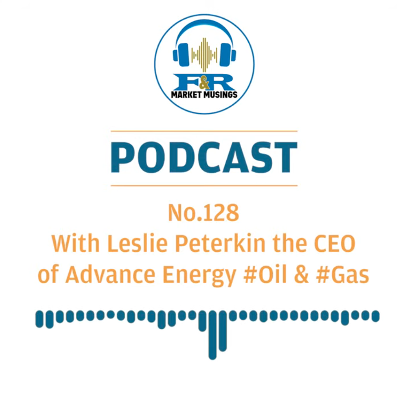 S2 Ep37: Podcast No.128 with Leslie Peterkin the CEO of Advance Energy #Oil & #Gas