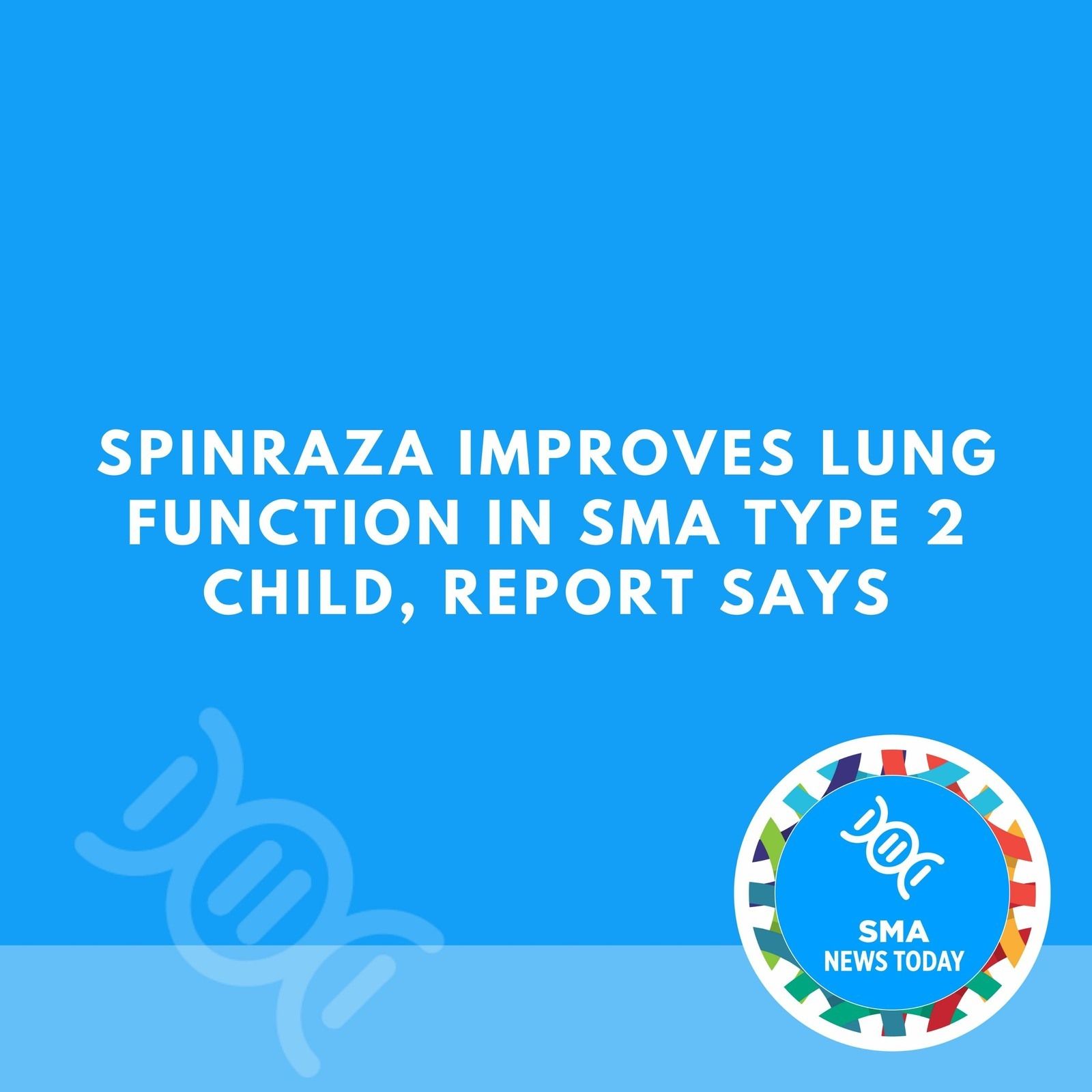 Spinraza Improves Lung Function in SMA Type 2 Child, Report Says episode artwork