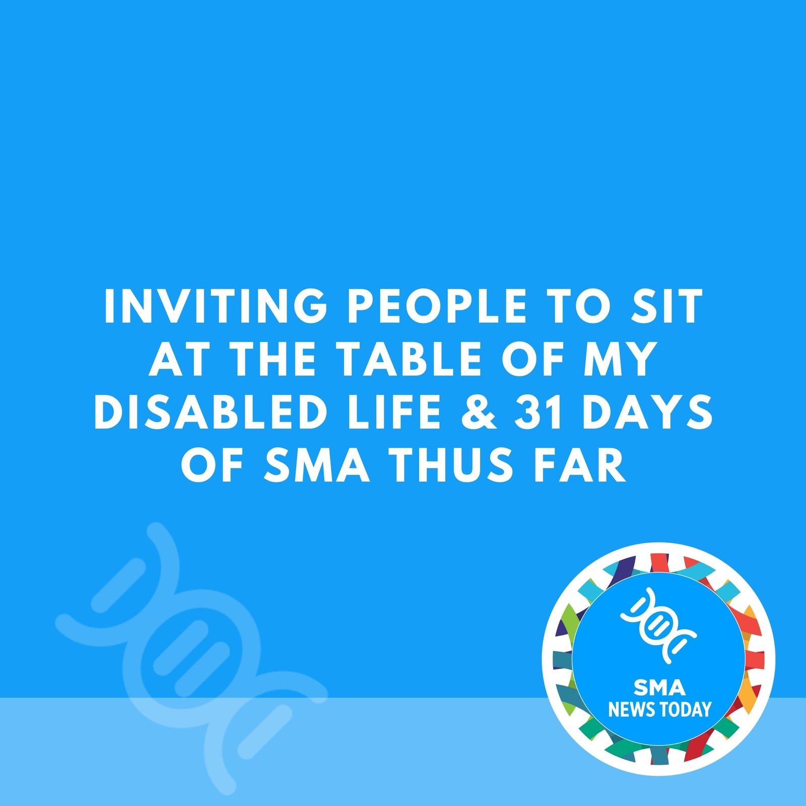 Inviting People to Sit at the Table of My Disabled Life & 31 Days of SMA Thus Far episode artwork
