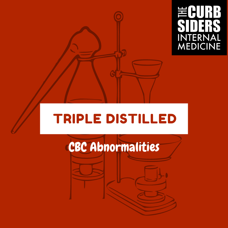 The Curbsiders Internal Medicine Podcast / 291 CBC Abnormalities