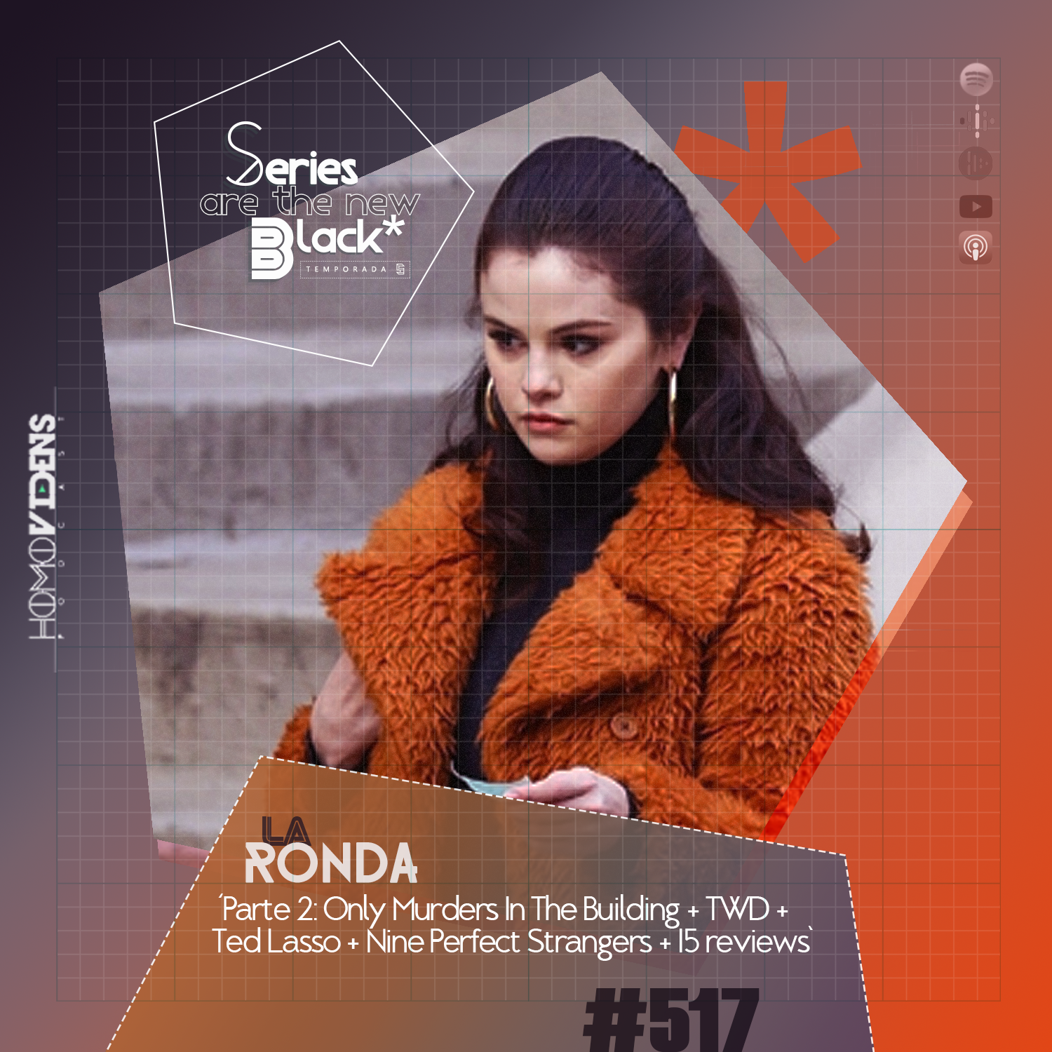 S5 Ep17: Series Are The New Black #517: 'La Ronda - Parte 2: Only Murders In The Building + TWD + Ted Lasso + Nine Perfect Strangers + 15 reviews' episode artwork