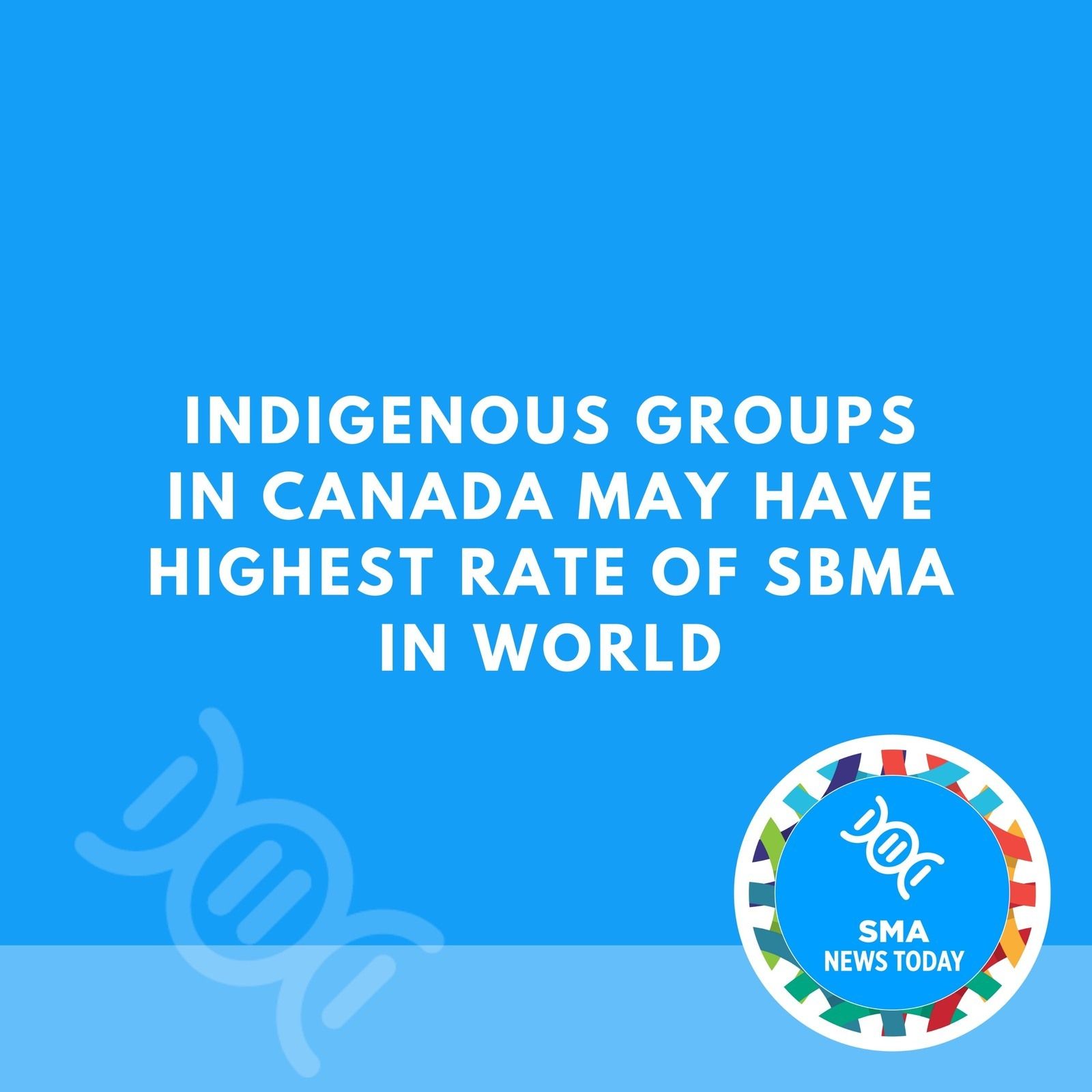 Indigenous Groups in Canada May Have Highest Rate of SBMA in World episode artwork