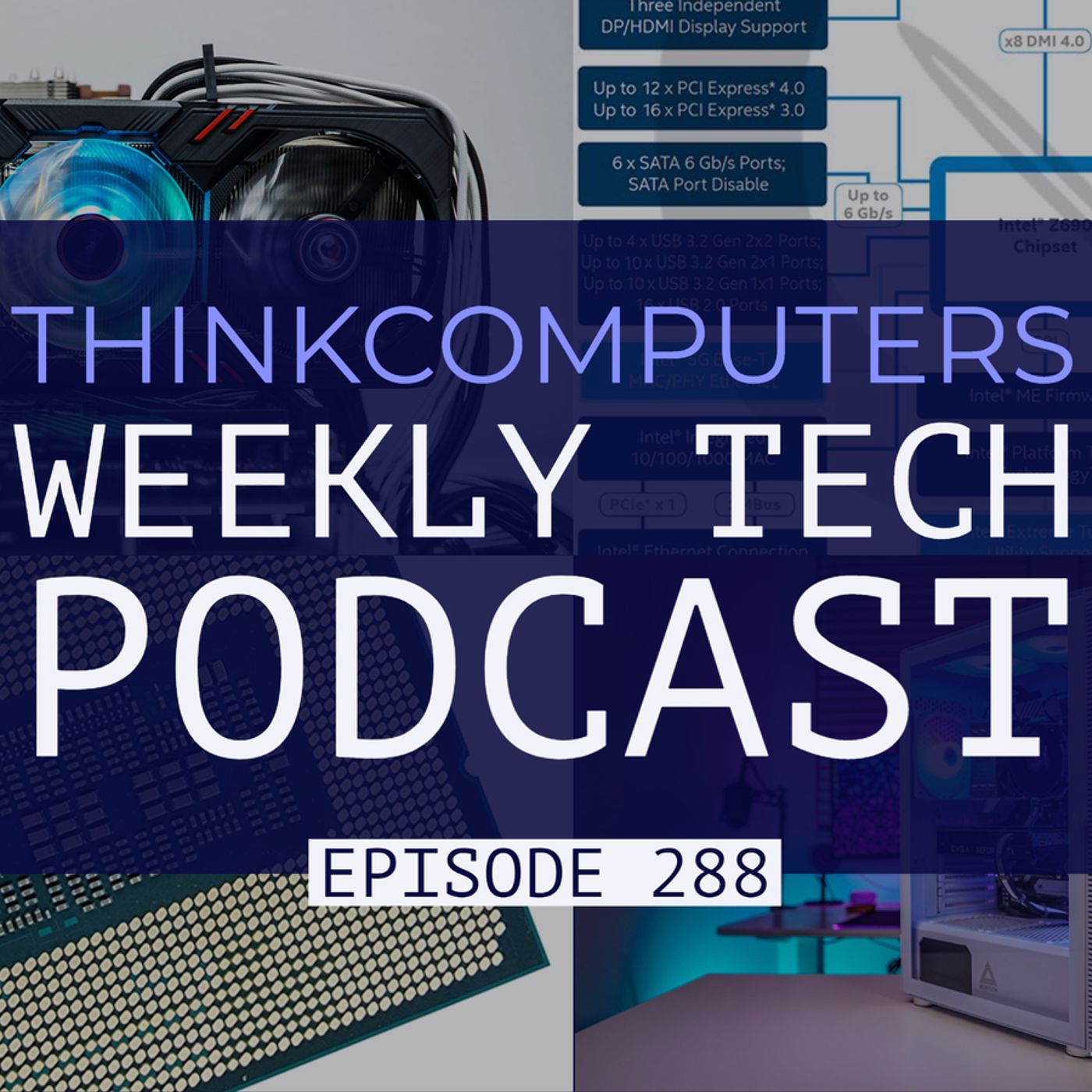 ThinkComputers Podcast #288 - Best RX 6600 XT, $70 Case, Z690 & Alder Lake Leaks episode artwork
