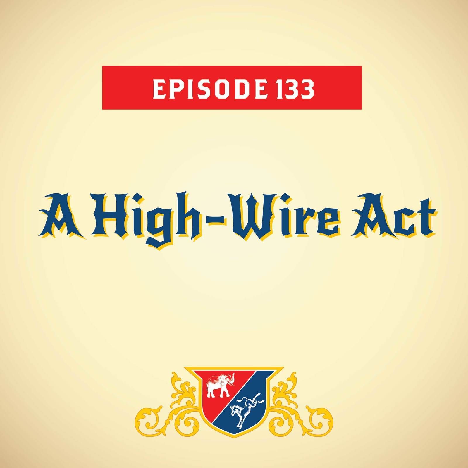 A High-Wire Act (with Jonathan Martin)