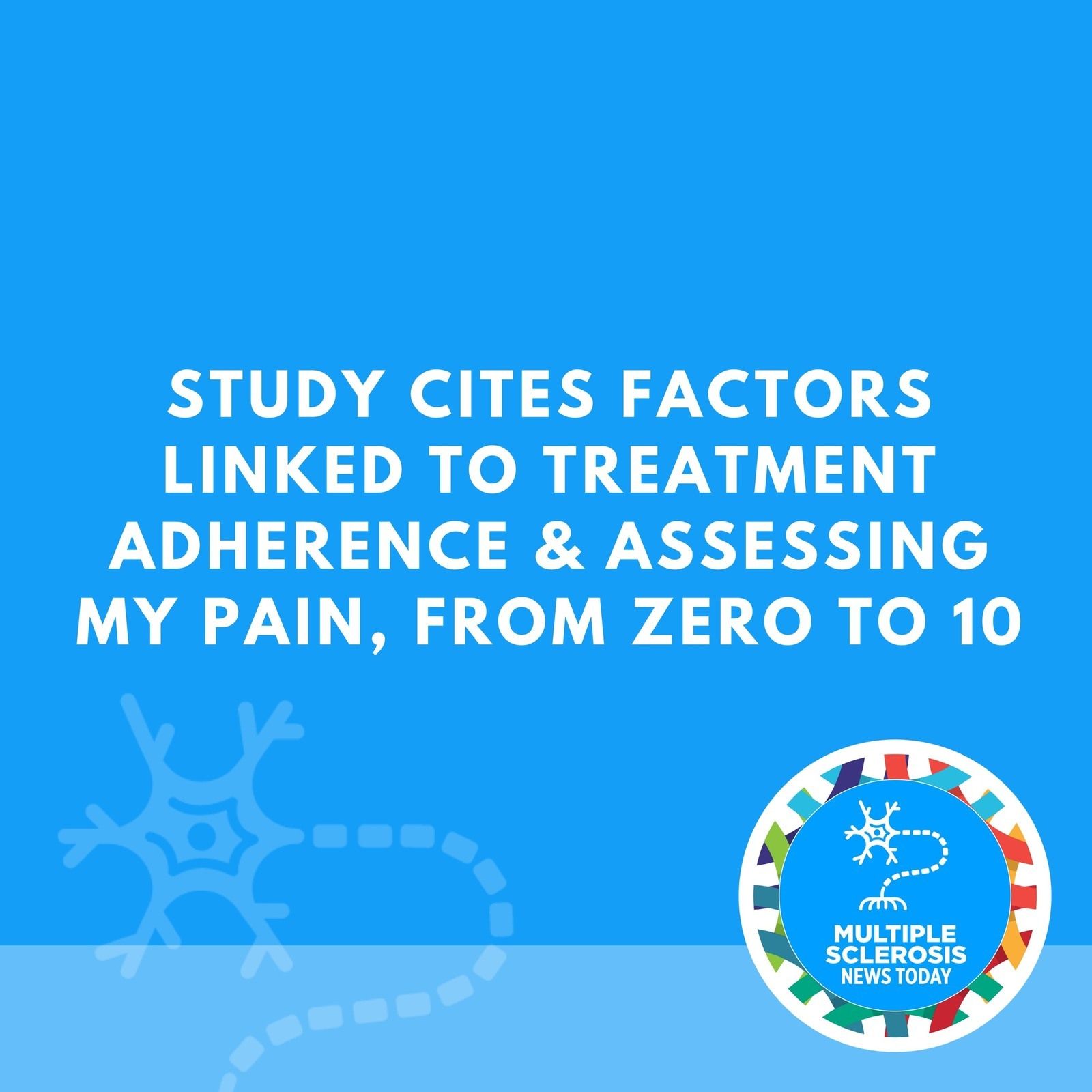 Study Cites Factors Linked to Treatment Adherence & Assessing My Pain, From Zero to 10 episode artwork