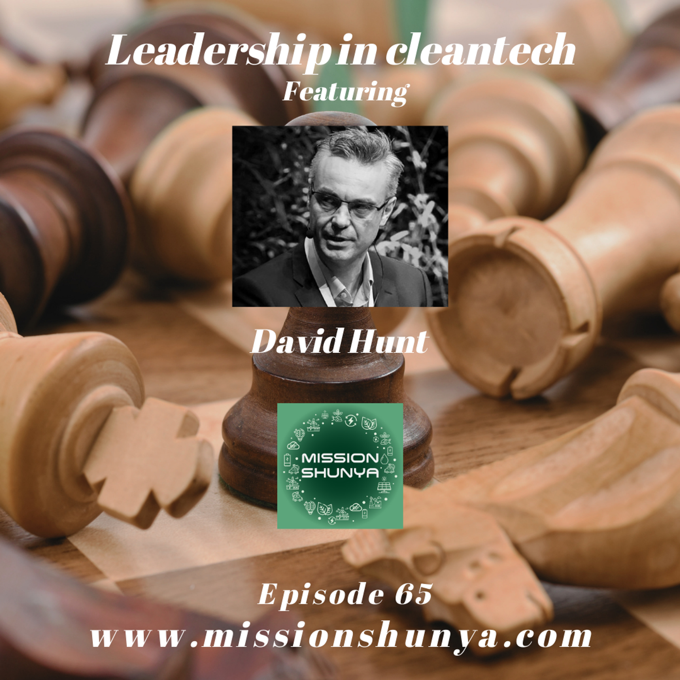 65: Leadership in cleantech: What does it take to build a successful business? ft. David Hunt