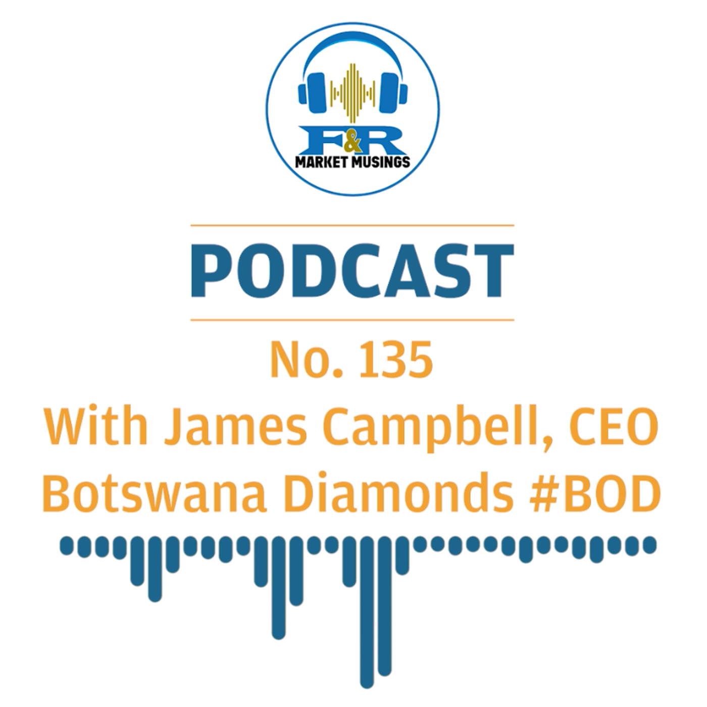 S2 Ep44: Podcast No.135 with James Campbell the CEO of Botswana Diamonds