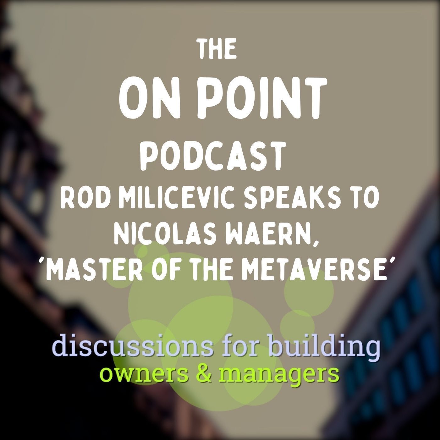 On Point with Rod Milicevic: Insights for Building Owners and Manager