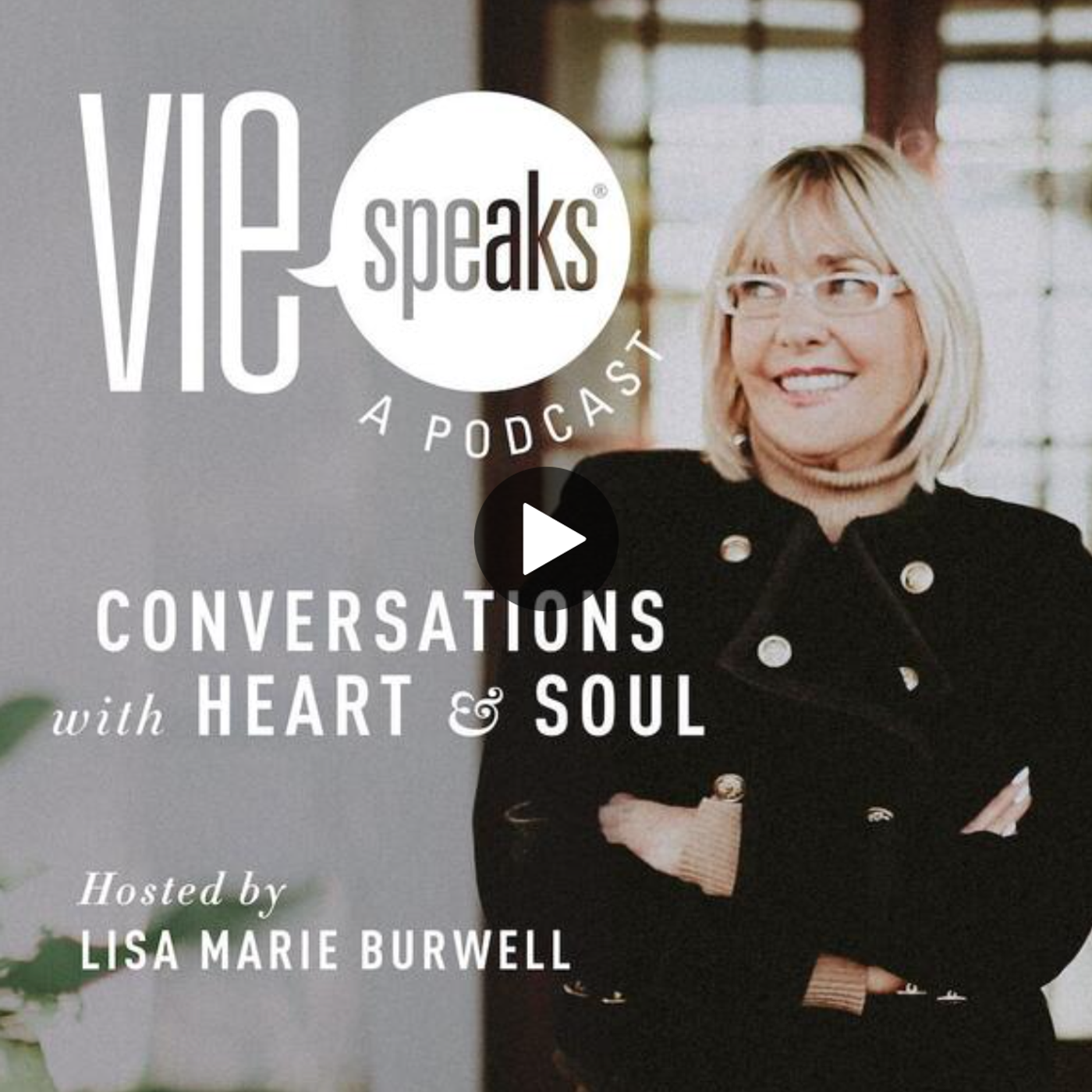 VIE Speaks: Conversations with Heart & Soul