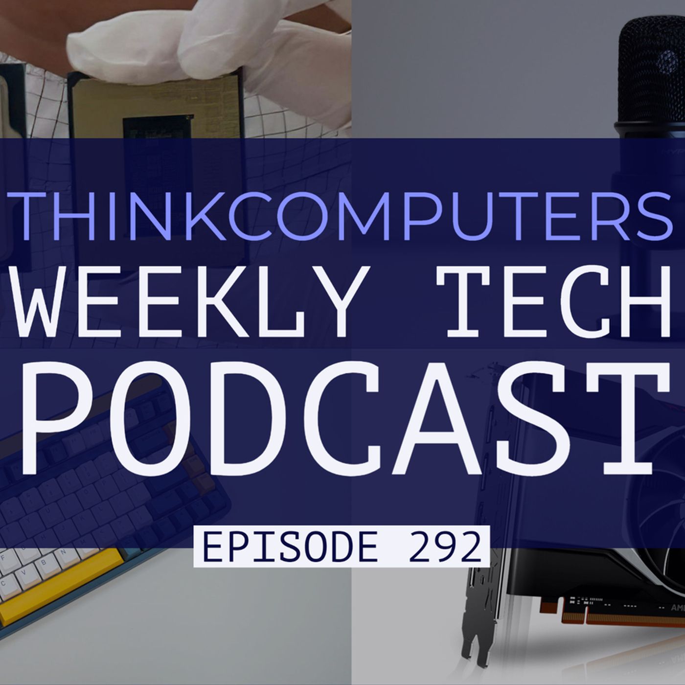 ThinkComputers Weekly Tech Podcast