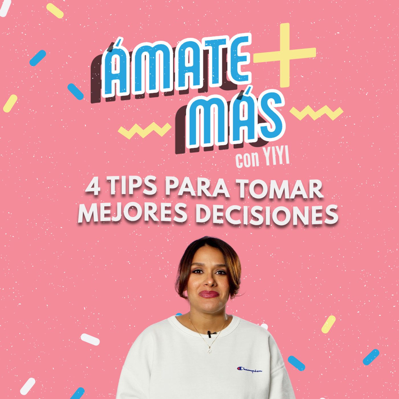 23: 4 tips para tomar mejores decisiones | Ámate + Más
