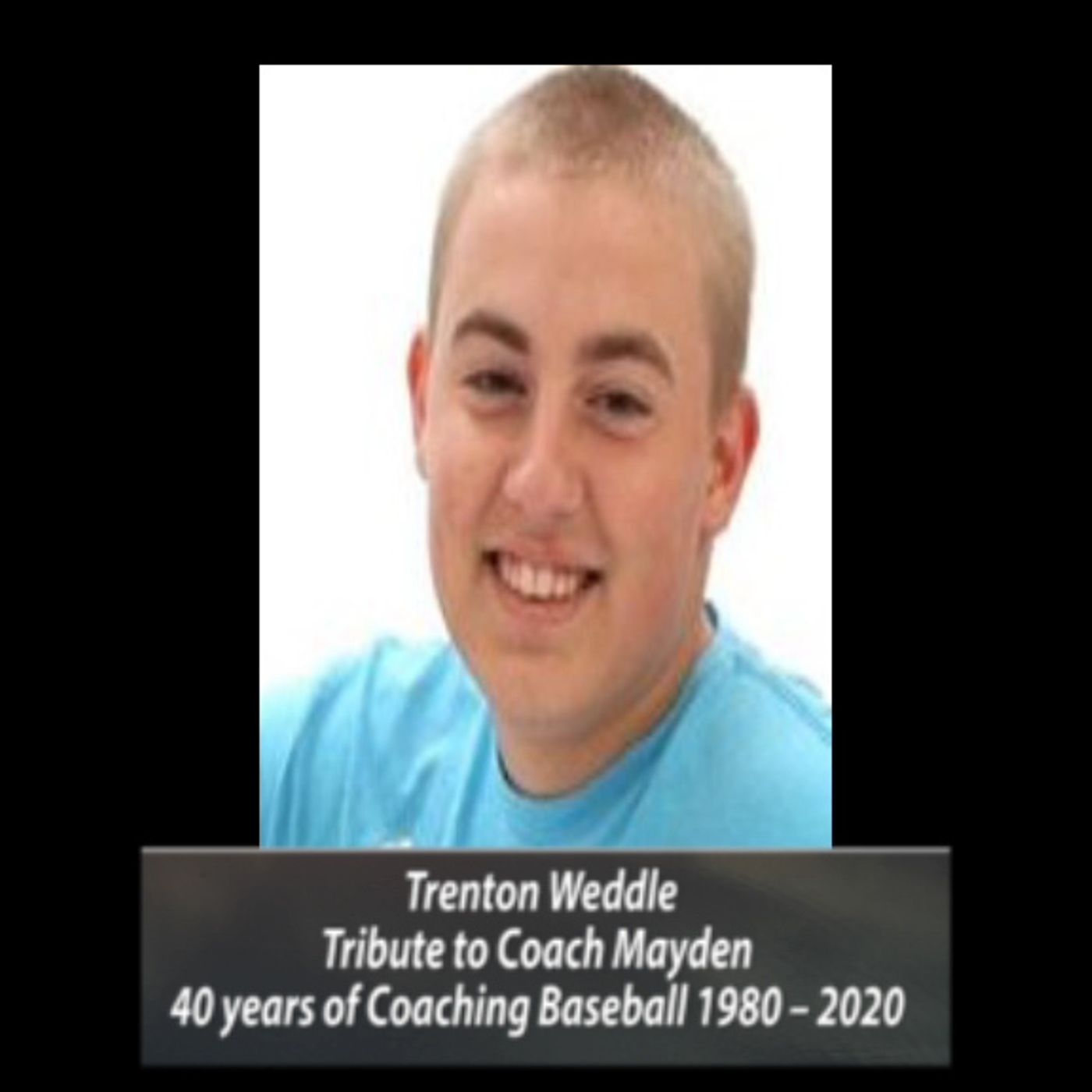 Trent Weddle, Tribute to Coach Mike Mayden