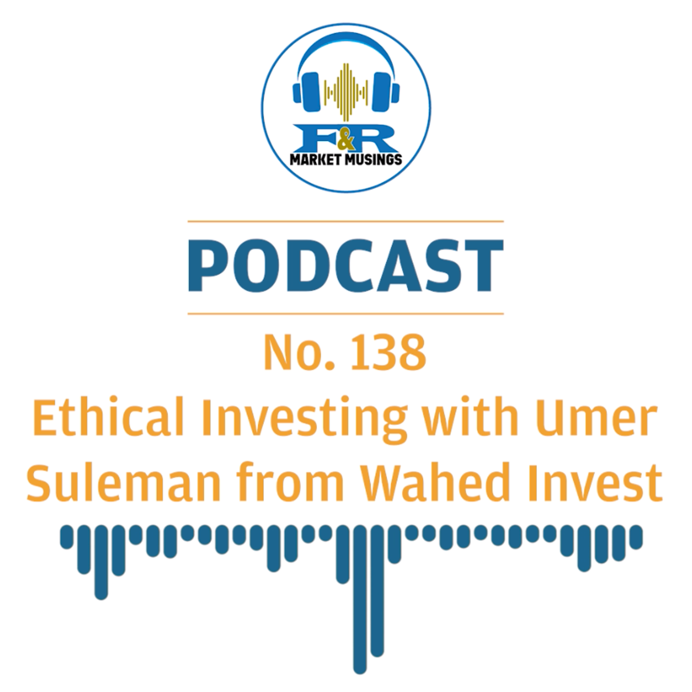 S2 Ep47: No. 138 - Ethical Investing with Umer Suleman from Wahed Invest