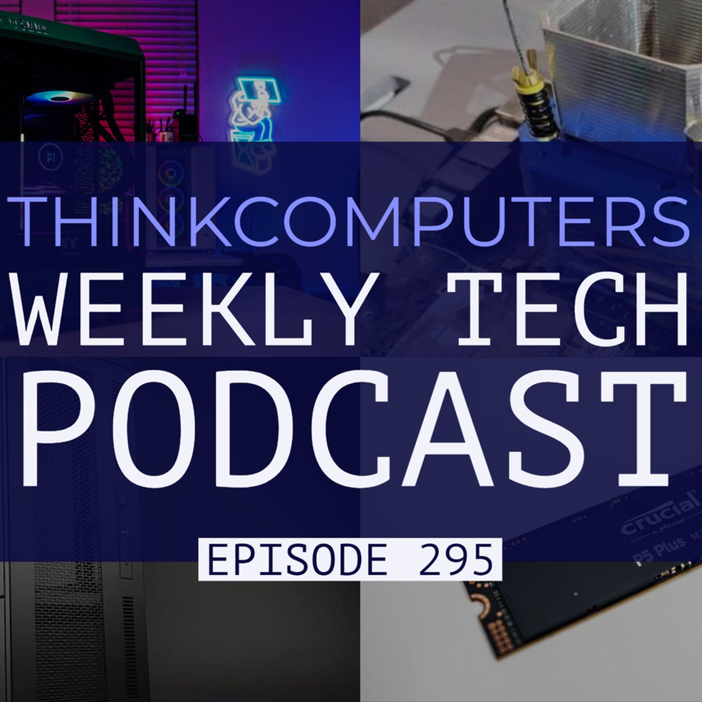 ThinkComputers Weekly Tech Podcast