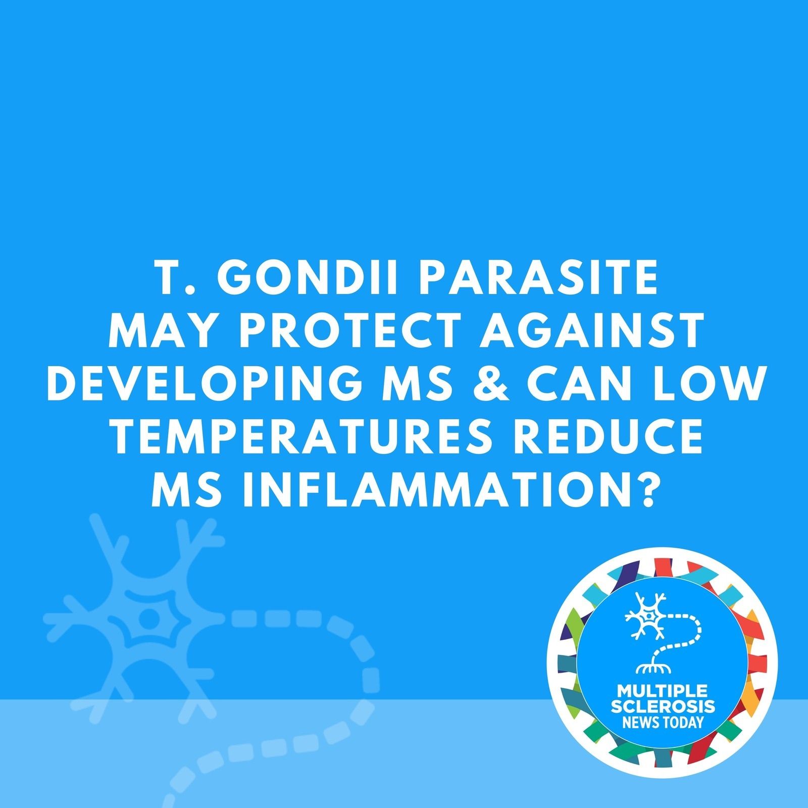 T. Gondii Parasite May Protect Against Developing MS & Can Low Temperatures Reduce MS Inflammation? episode artwork