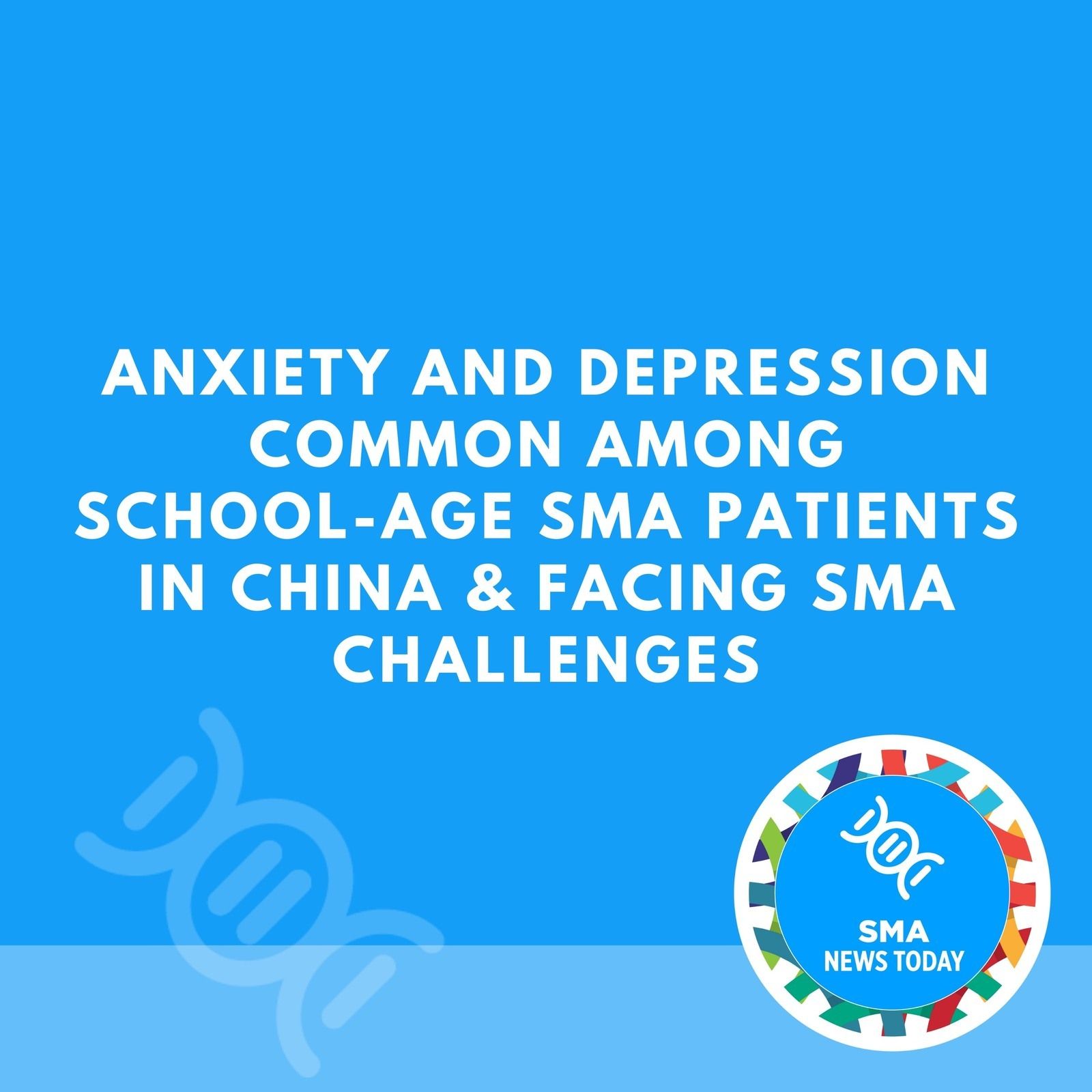 Anxiety and Depression Common Among School-Age SMA Patients in China & Facing SMA Challenges episode artwork
