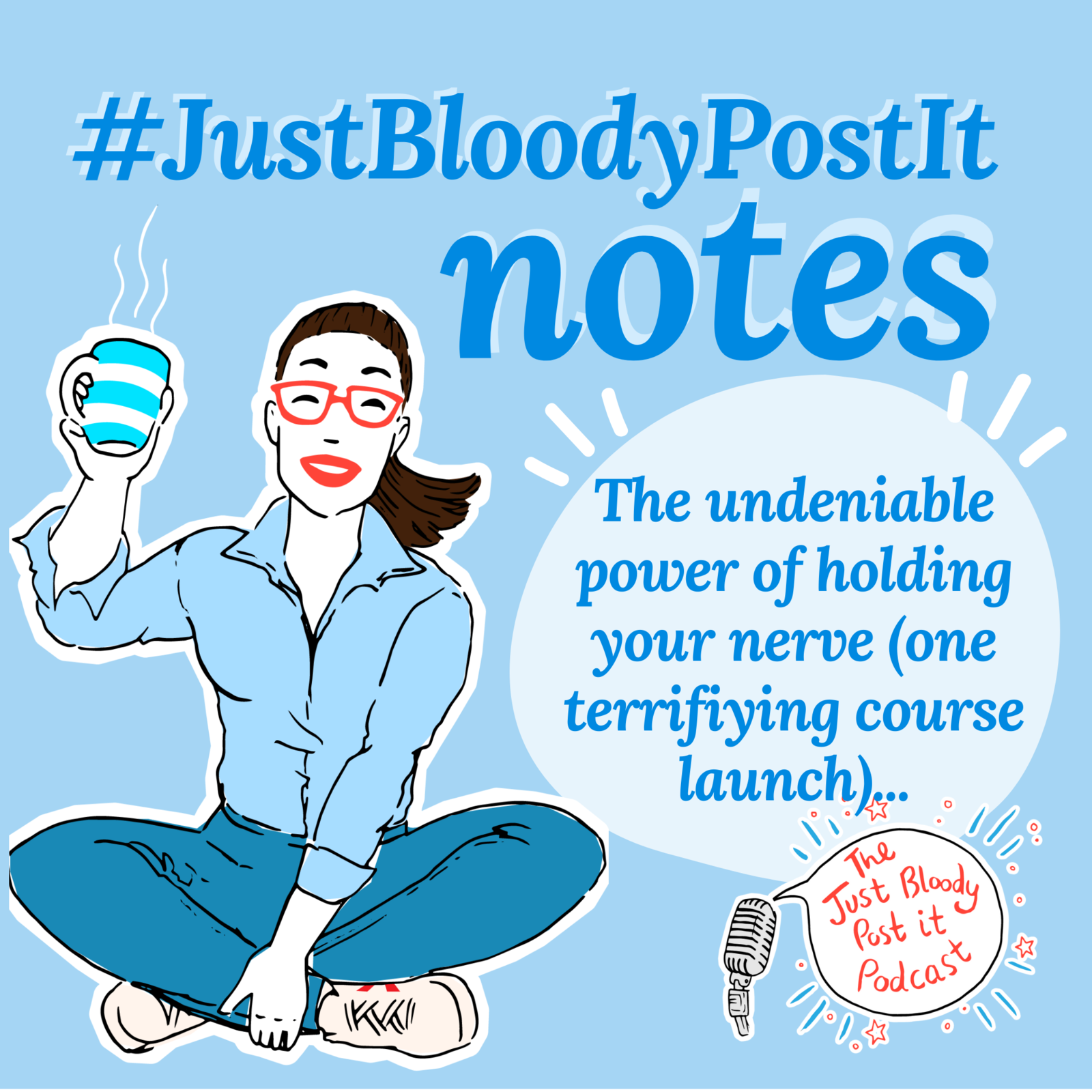 S2 Ep33: #JustBloodyPostIt Note on the undeniable power of holding your nerve