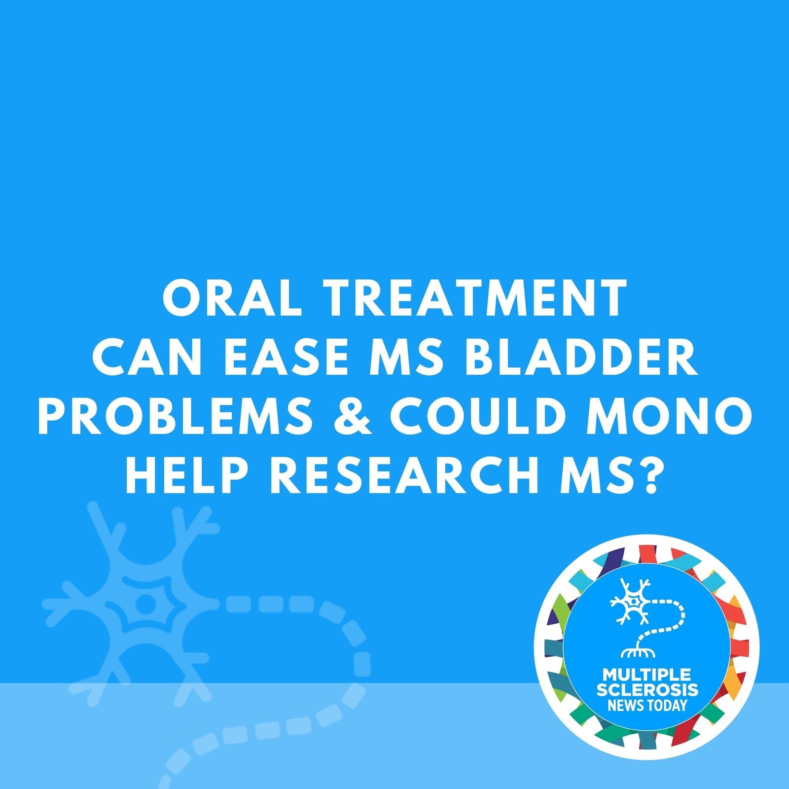 Oral Treatment Can Ease MS Bladder Problems & Could Mono Help Research MS? episode artwork
