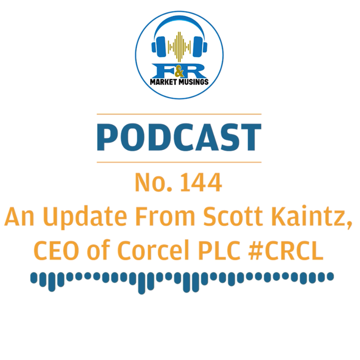 S2 Ep53: No. 144 - With Scott Kaintz the CEO or Corcel PLC