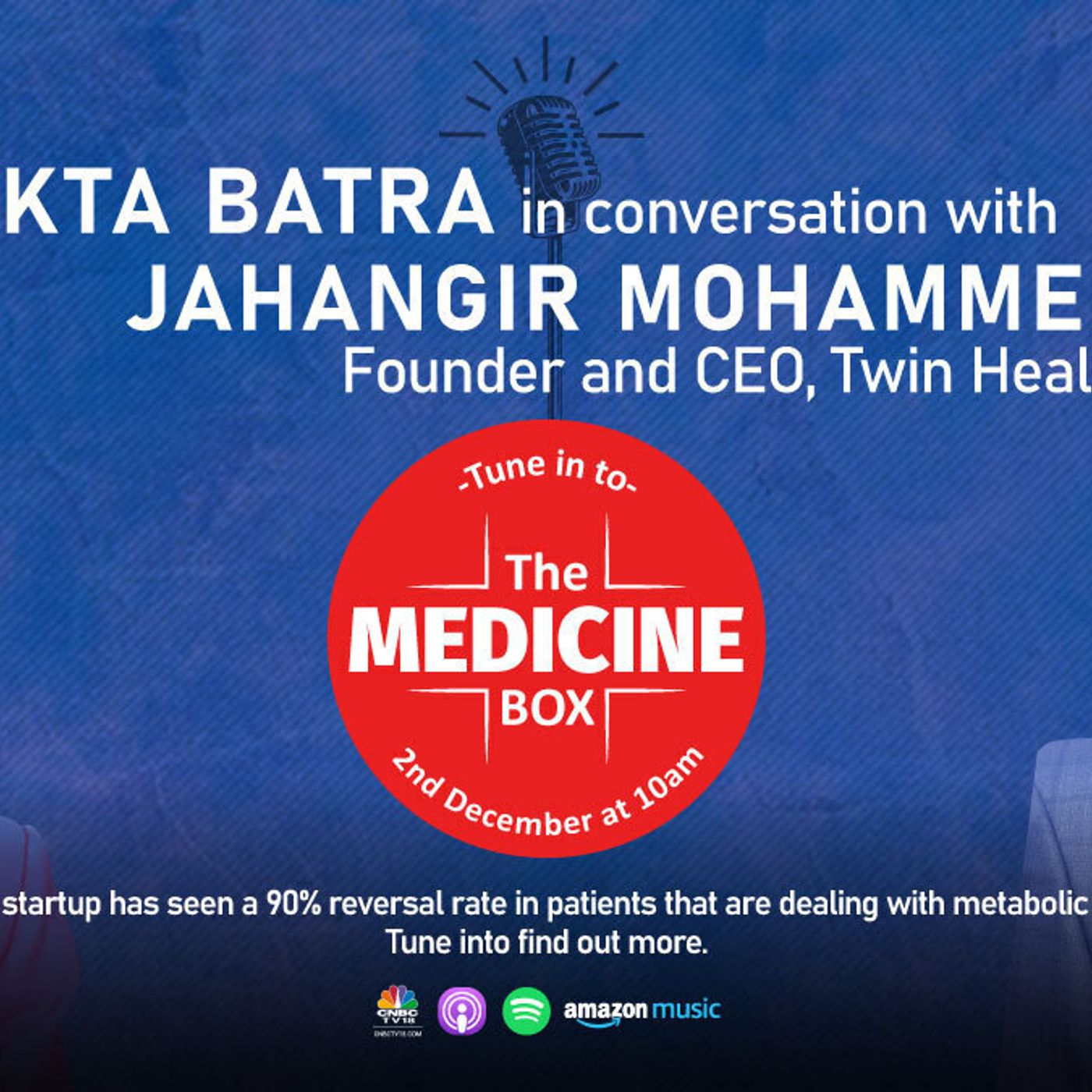 32: The Medicine Box: Twin Health's Jahangir Mohammad on reversing chronic diseases like diabetic