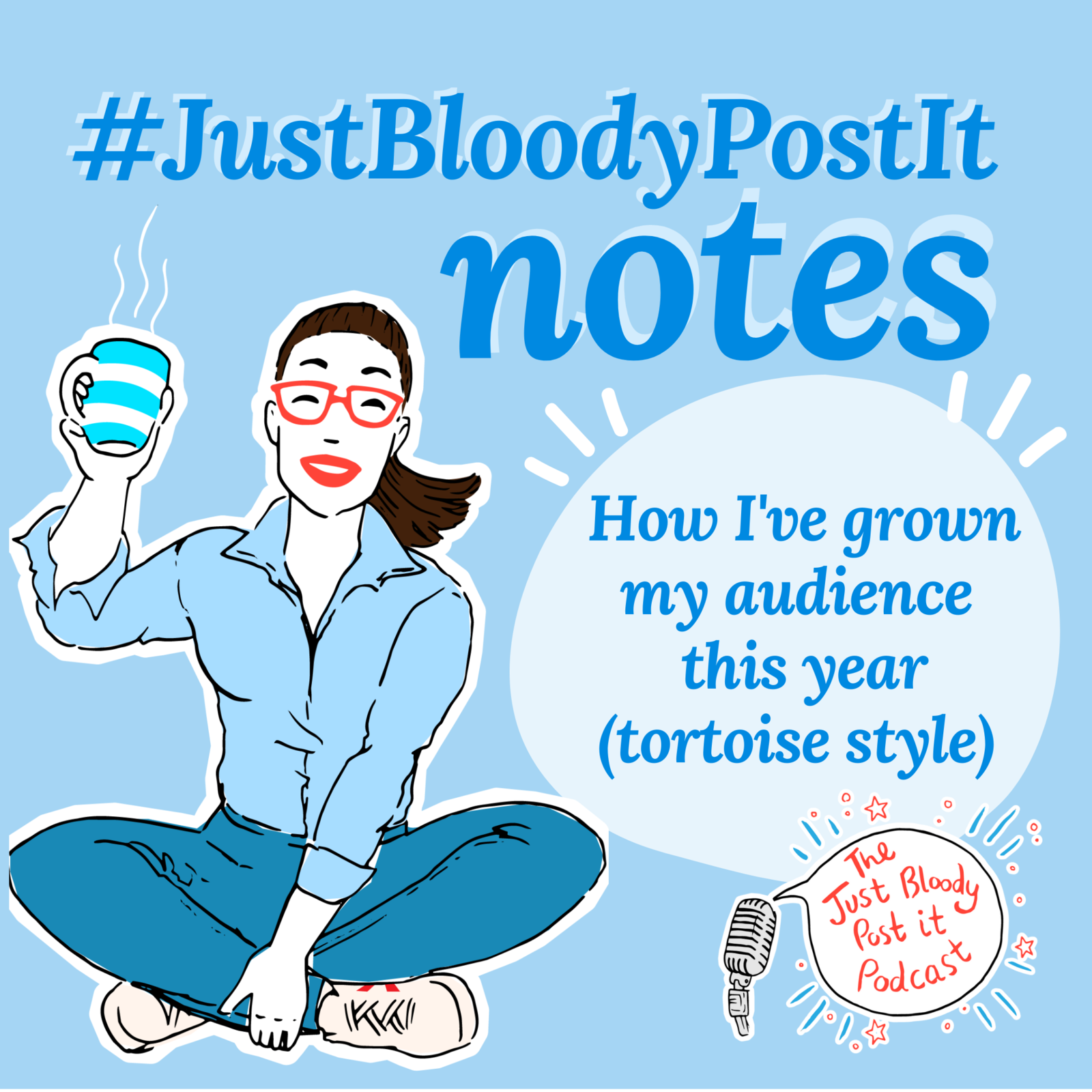 S2 Ep37: #JustBloodyPostIt note: how I’ve grown my online audience in 2021