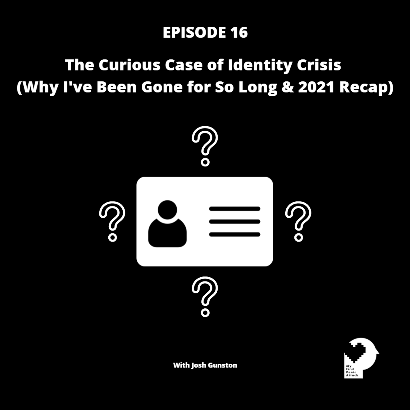 16: The Curious Case of Identity Crisis (Why I've Been Gone for So Long & 2021 Recap)