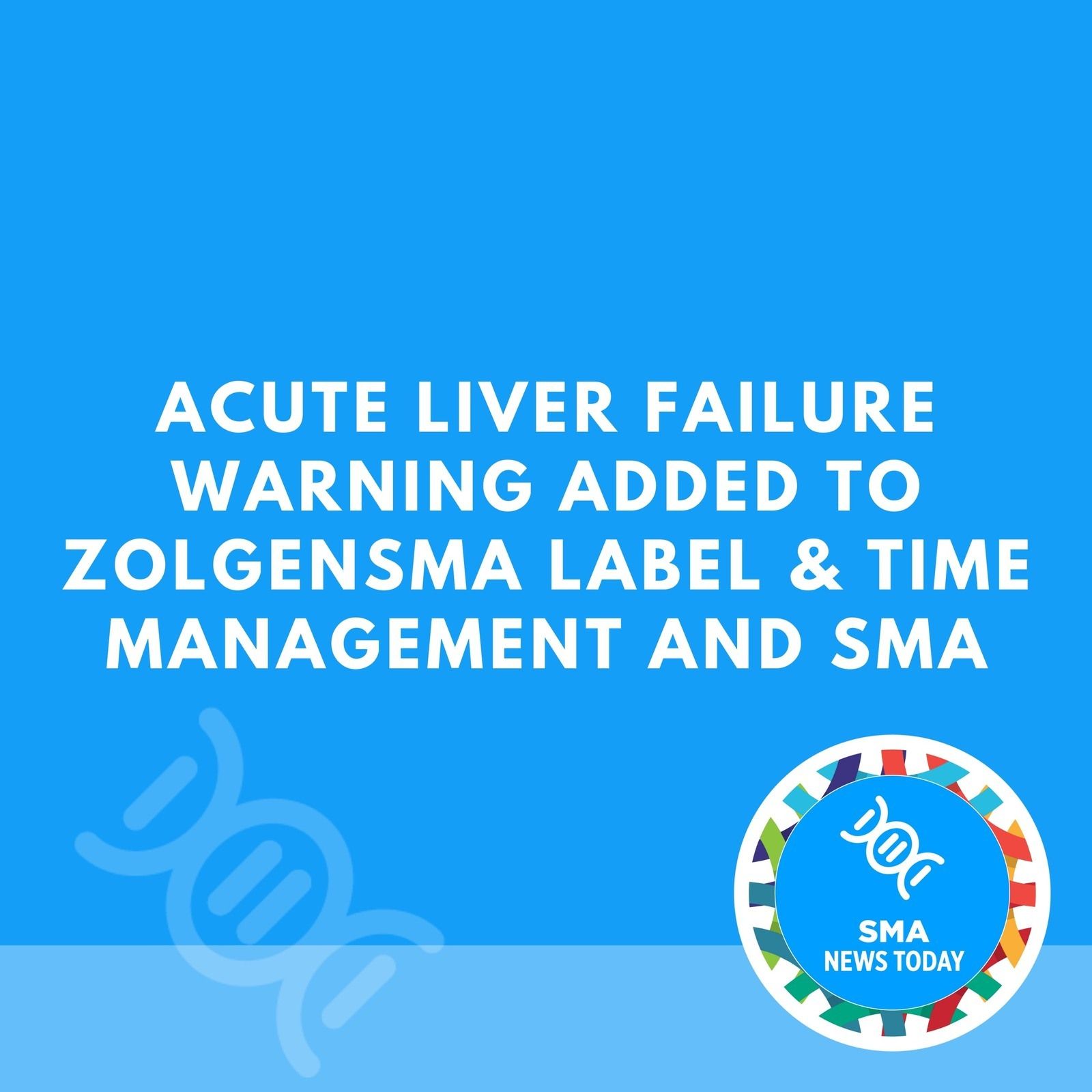 Acute Liver Failure Warning Added to Zolgensma Label & Time Management and SMA episode artwork
