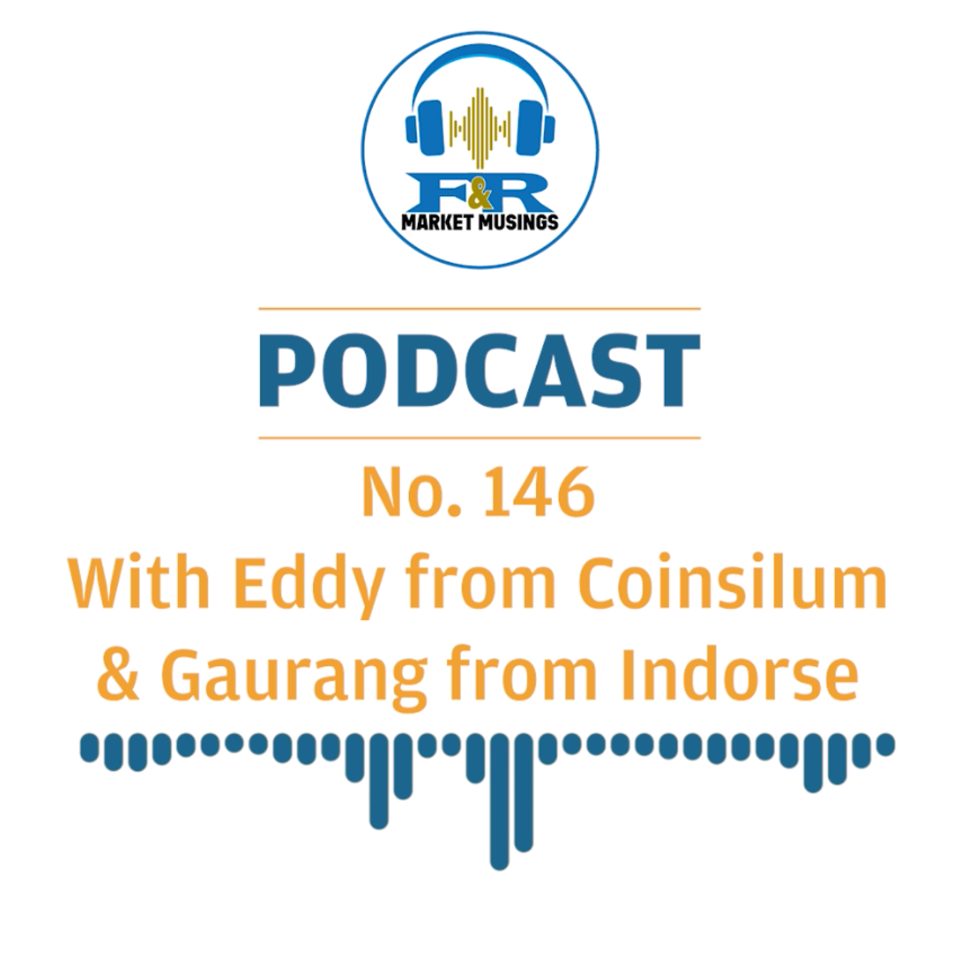 S2 Ep55: Podcast No. 146 with Eddy from Coinsilium & Gaurang from Indorse