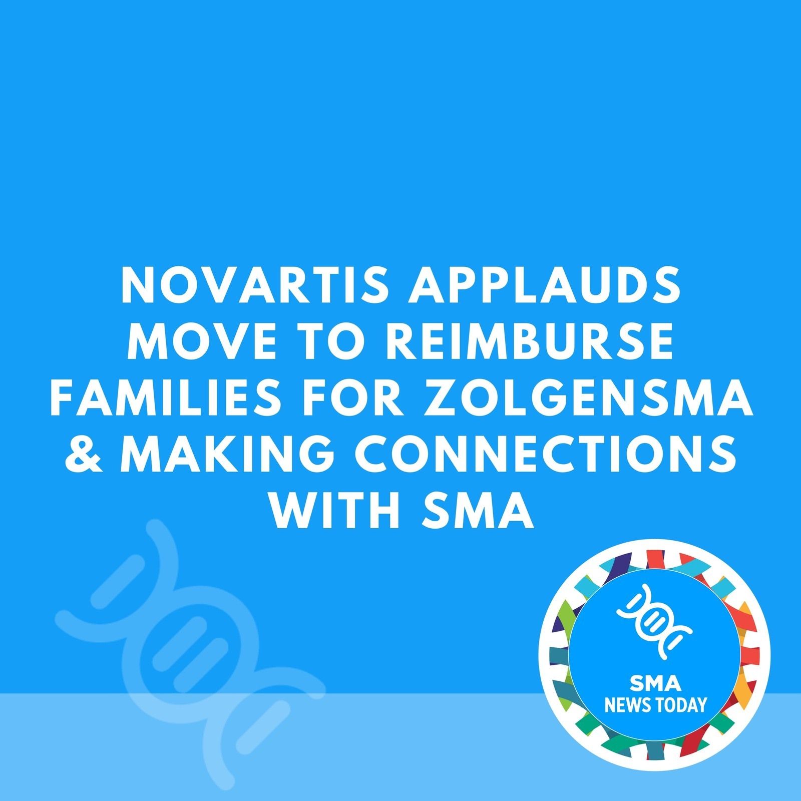 Novartis Applauds Move to Reimburse Families for Zolgensma & Making Connections with SMA episode artwork