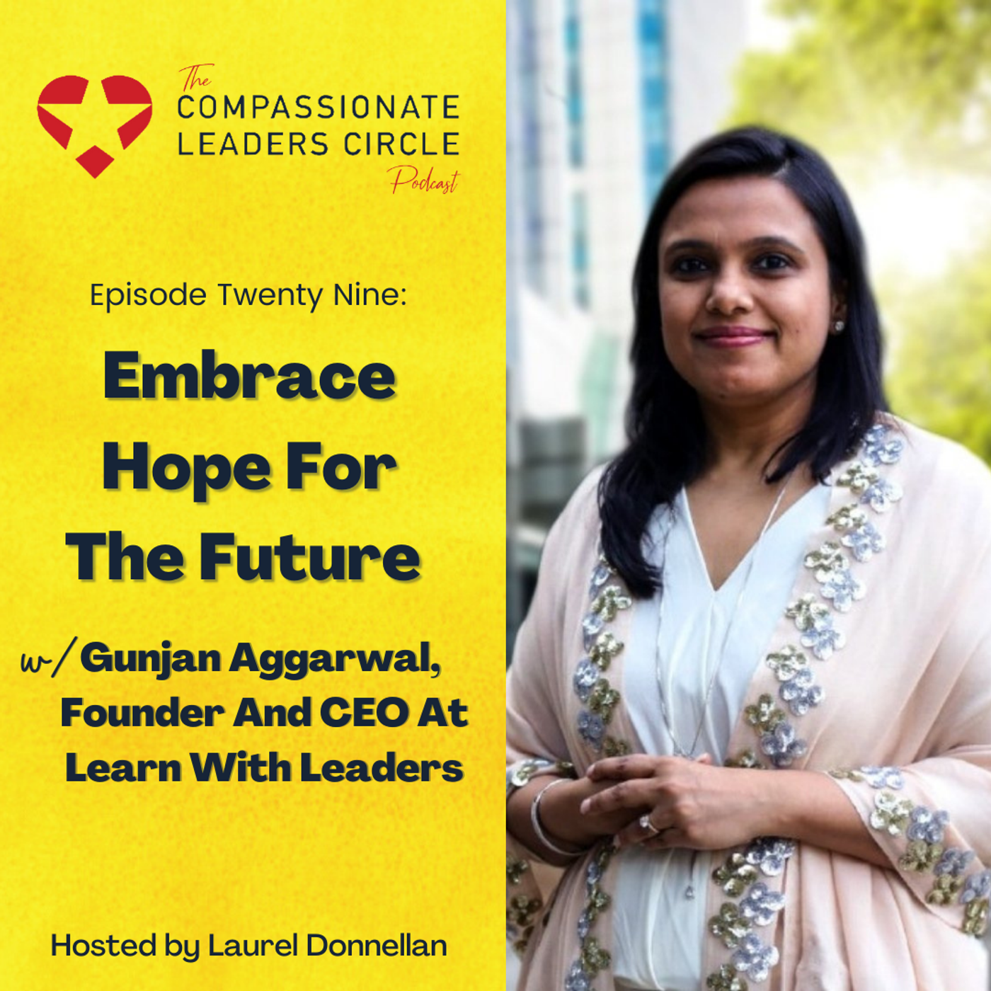 29: Embrace Hope For The Future With Gunjan Aggarwal, Founder And CEO At Learn With Leaders episode artwork