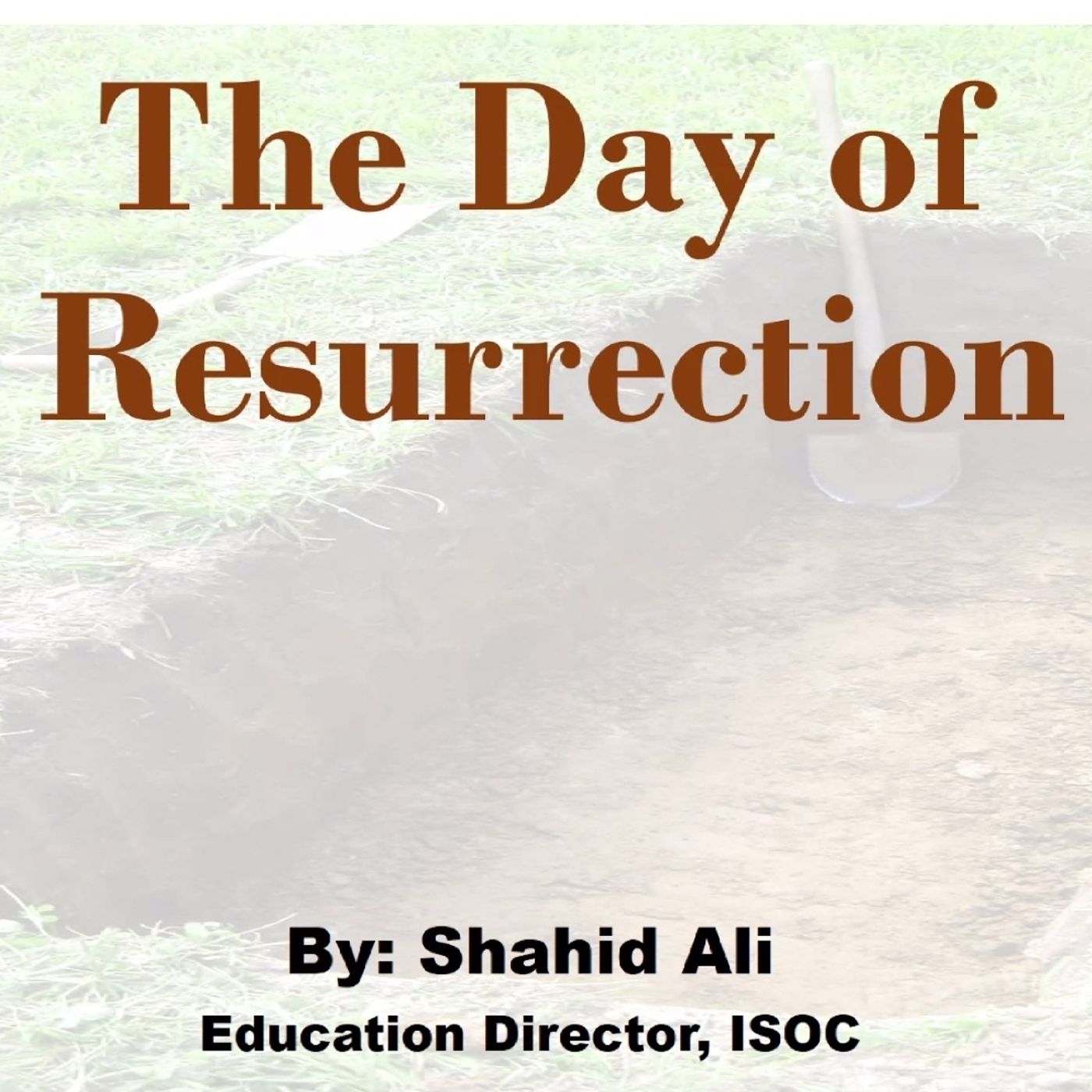 S1 Ep316: The Day of Resurrection with Sh. Shahid Ali - Part 1