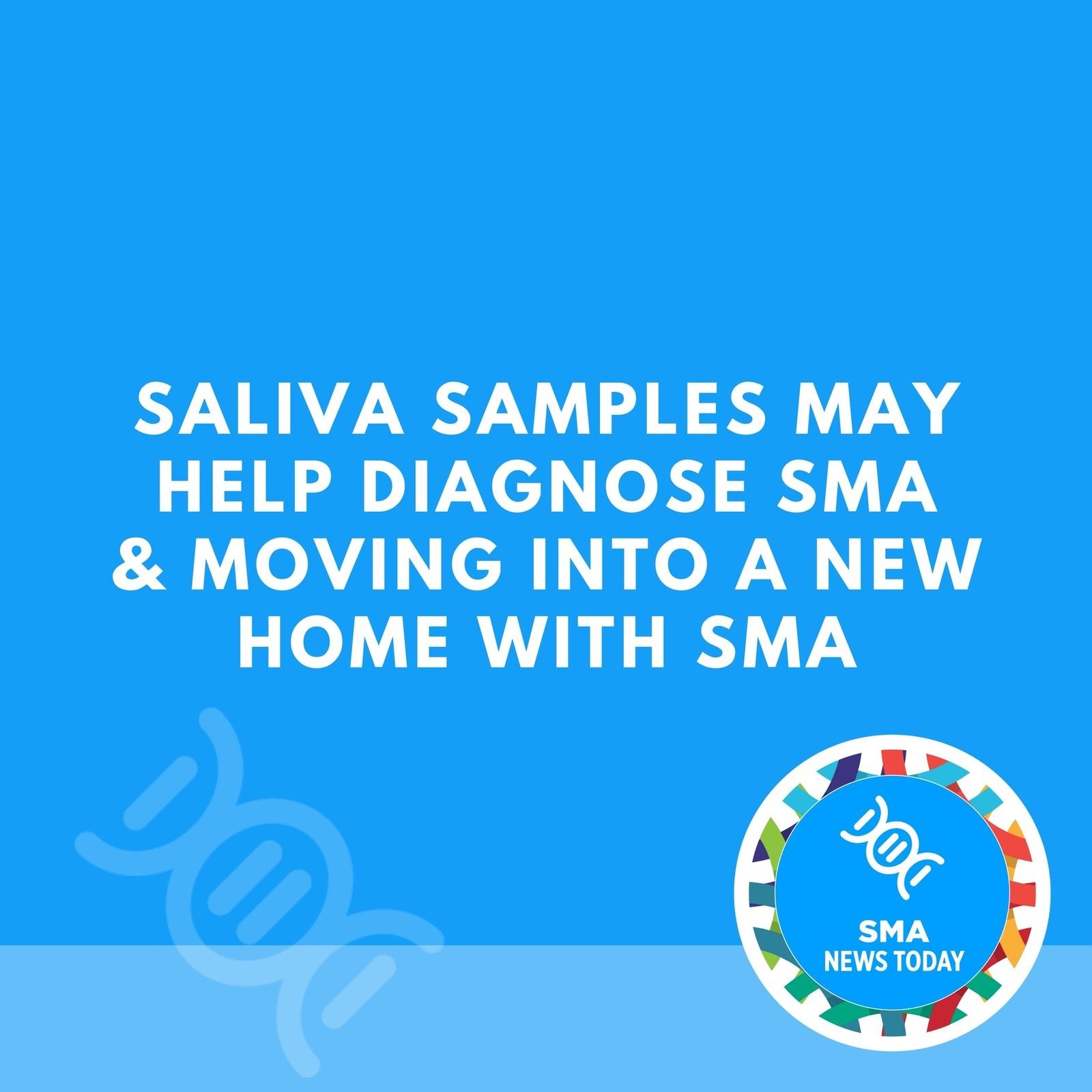 Saliva Samples May Help Diagnose SMA & Moving Into a New Home with SMA episode artwork