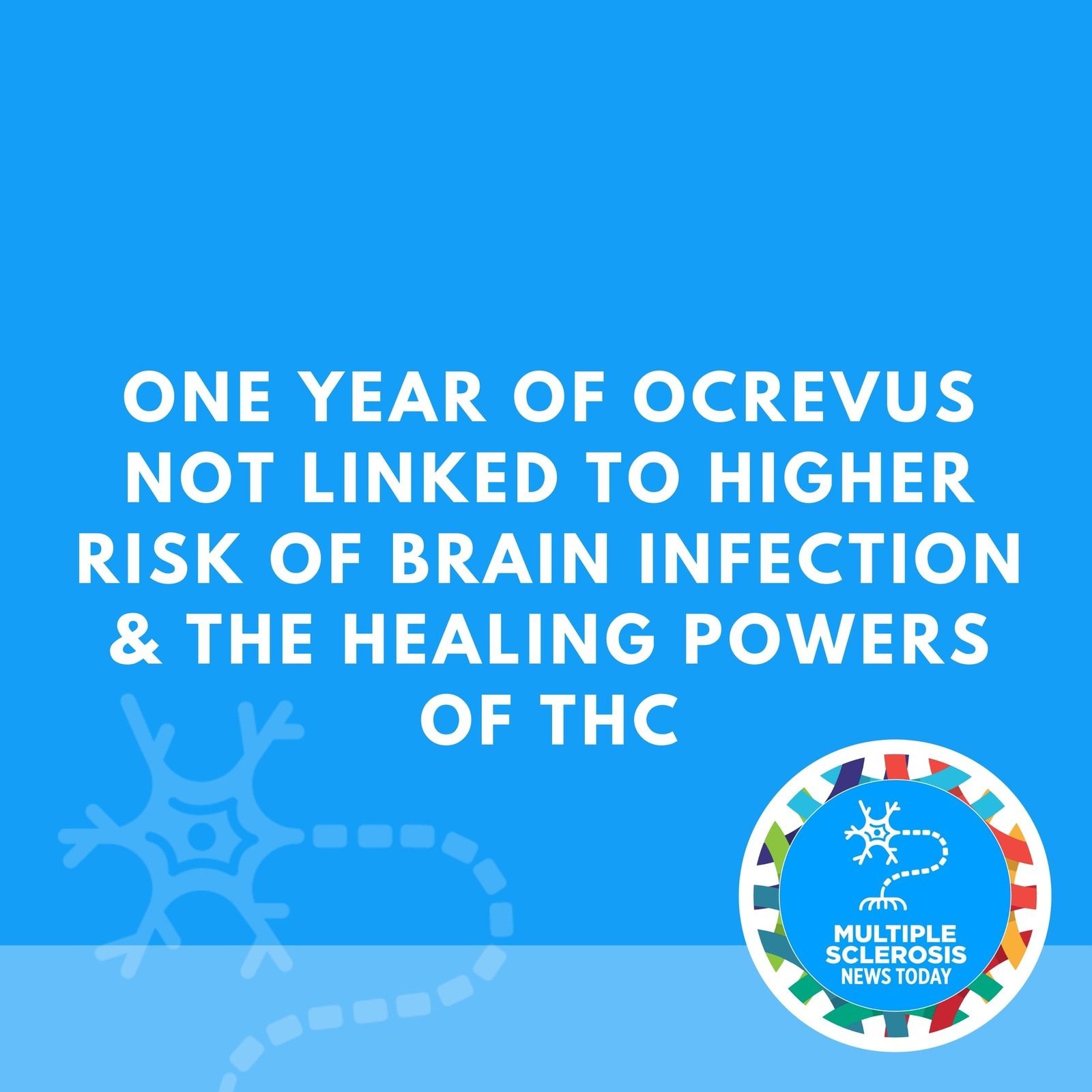 One Year of Ocrevus Not Linked to Higher Risk of Brain Infection & The Healing Powers of THC episode artwork
