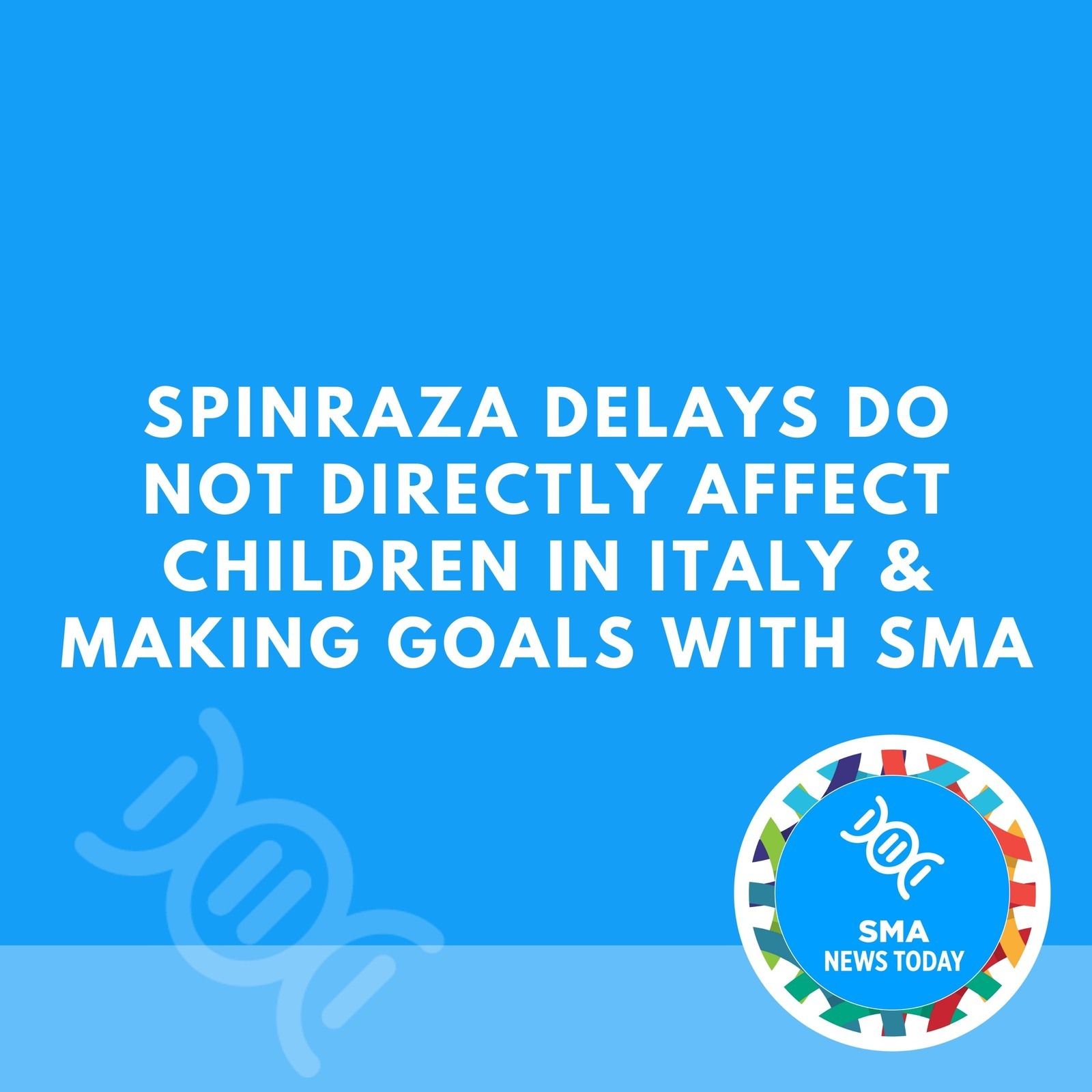 Spinraza Delays Do Not Directly Affect Children in Italy & Making Goals with SMA episode artwork