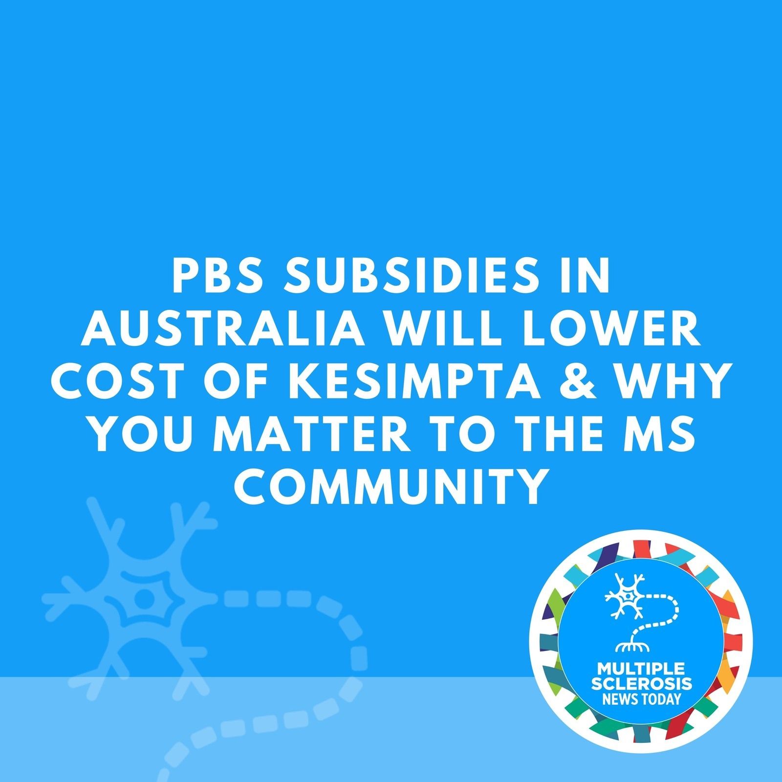 PBS Subsidies in Australia Will Lower Cost of Kesimpta & Why You Matter to the MS Community episode artwork