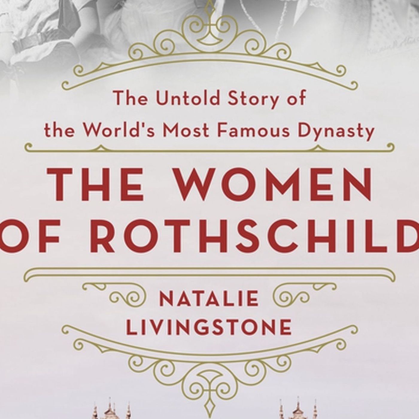 Natalie Livingstone: The Women of Rothschild