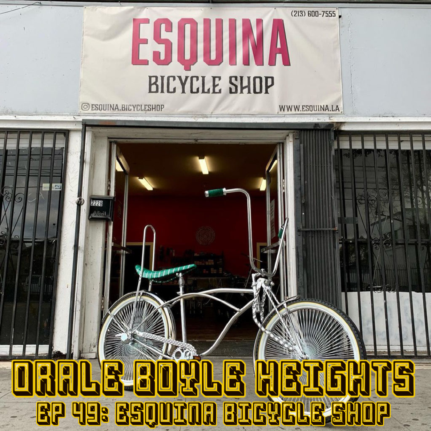 49: Órale Boyle Heights ep 49: Esquina Bicycle Shop episode artwork