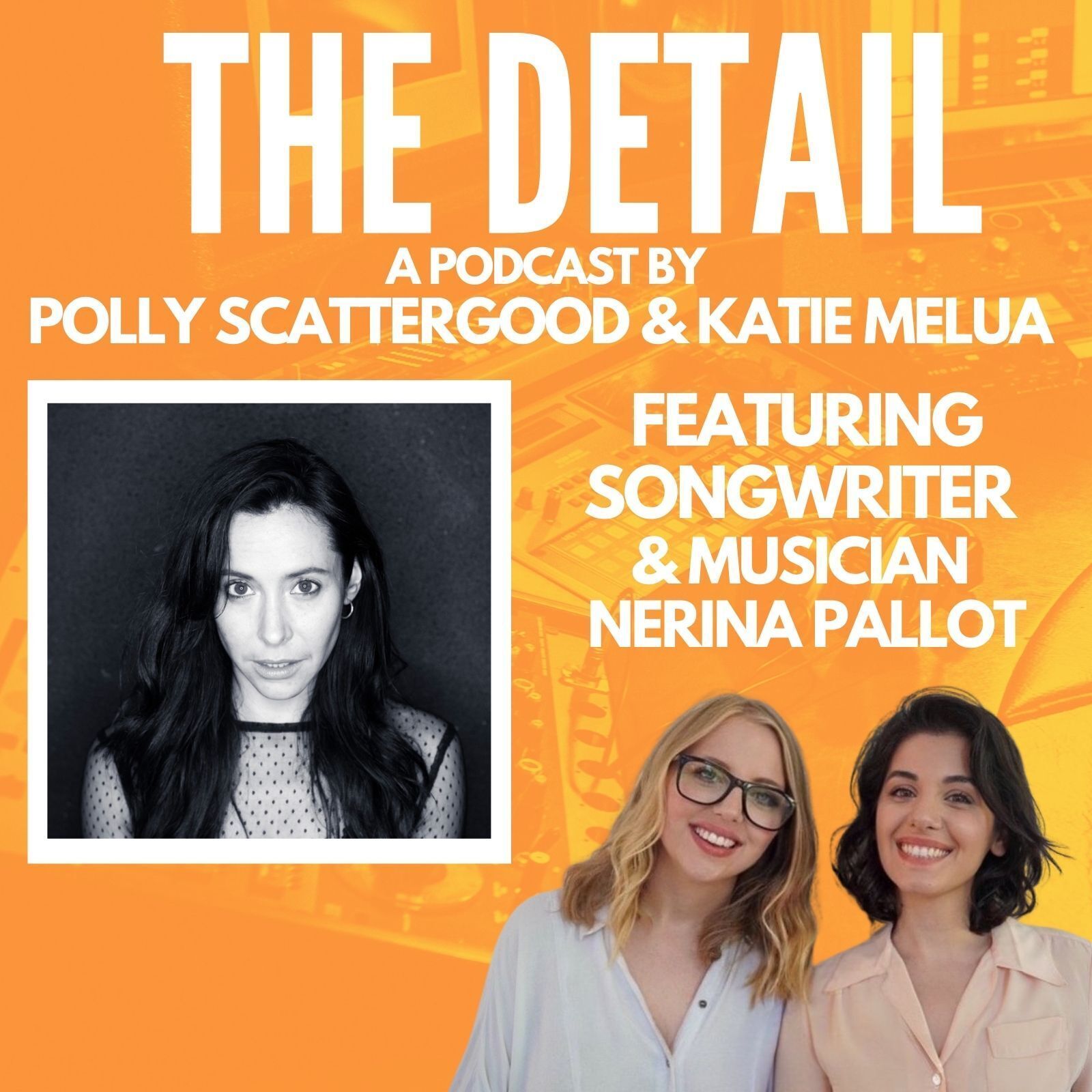9: The Detail With Special Guest Nerina Pallot