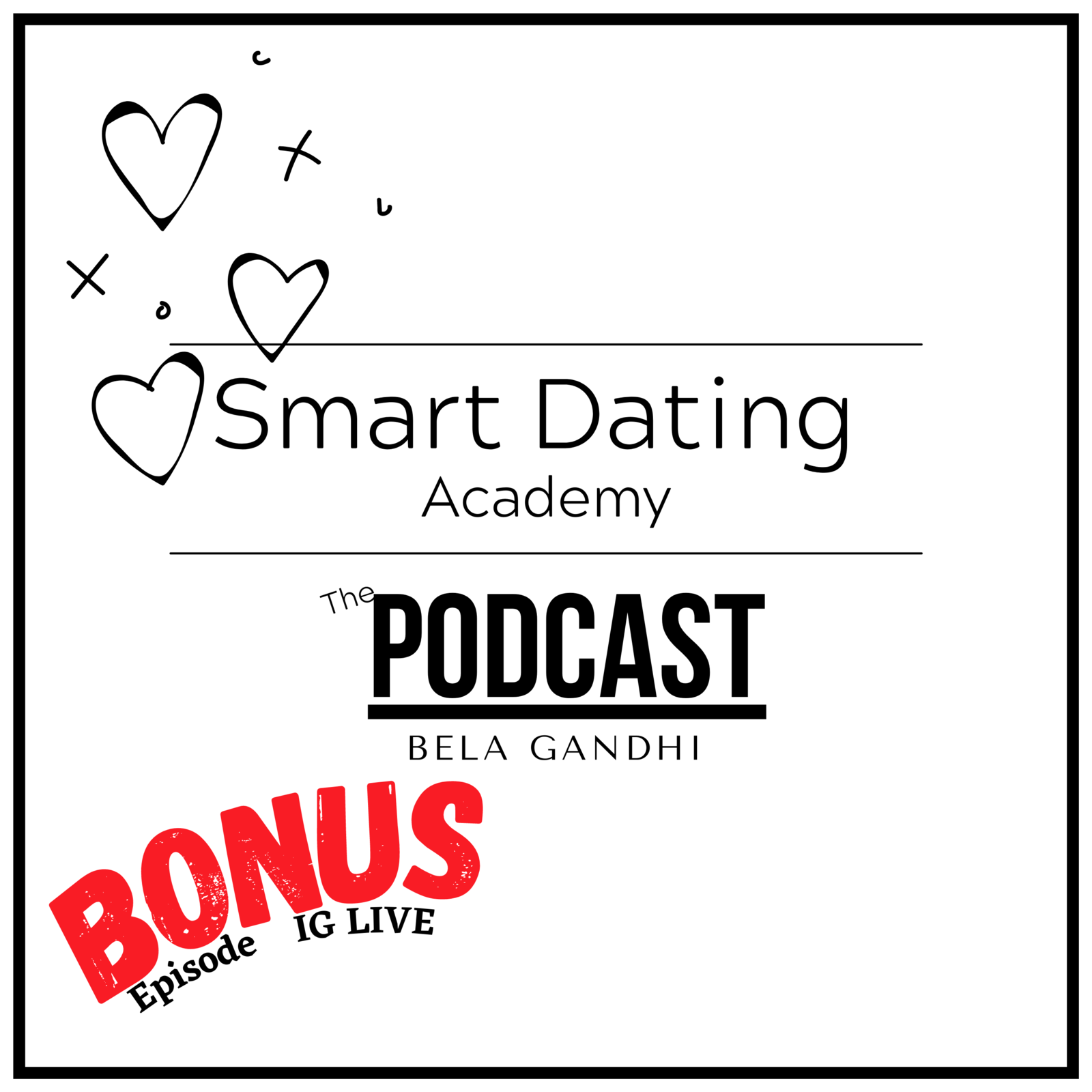6: 7 Biggest Dating Myths...BUSTED - Smart Dating Academy with Bela Gandhi episode artwork