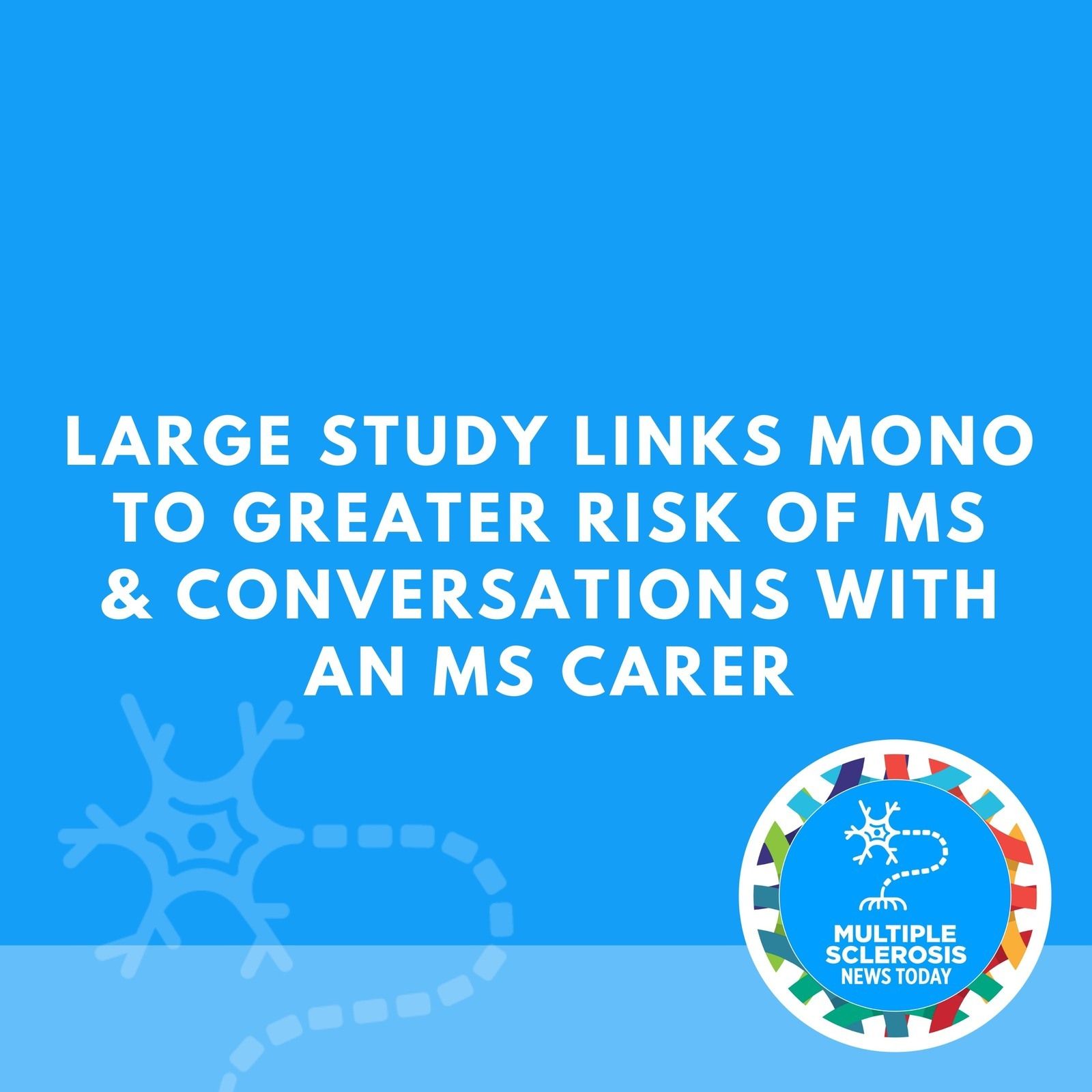Large Study Links Mono to Greater Risk of MS & Conversations With an MS Carer episode artwork